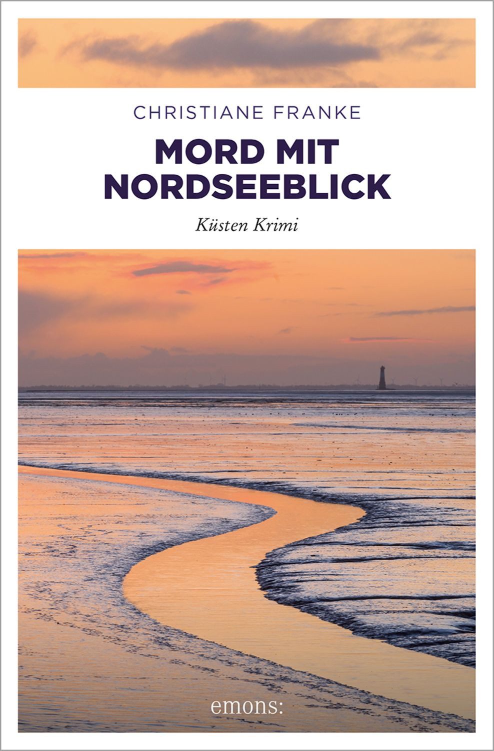 Mord mit Nordseeblick Küsten Krimi / Christiane Franke