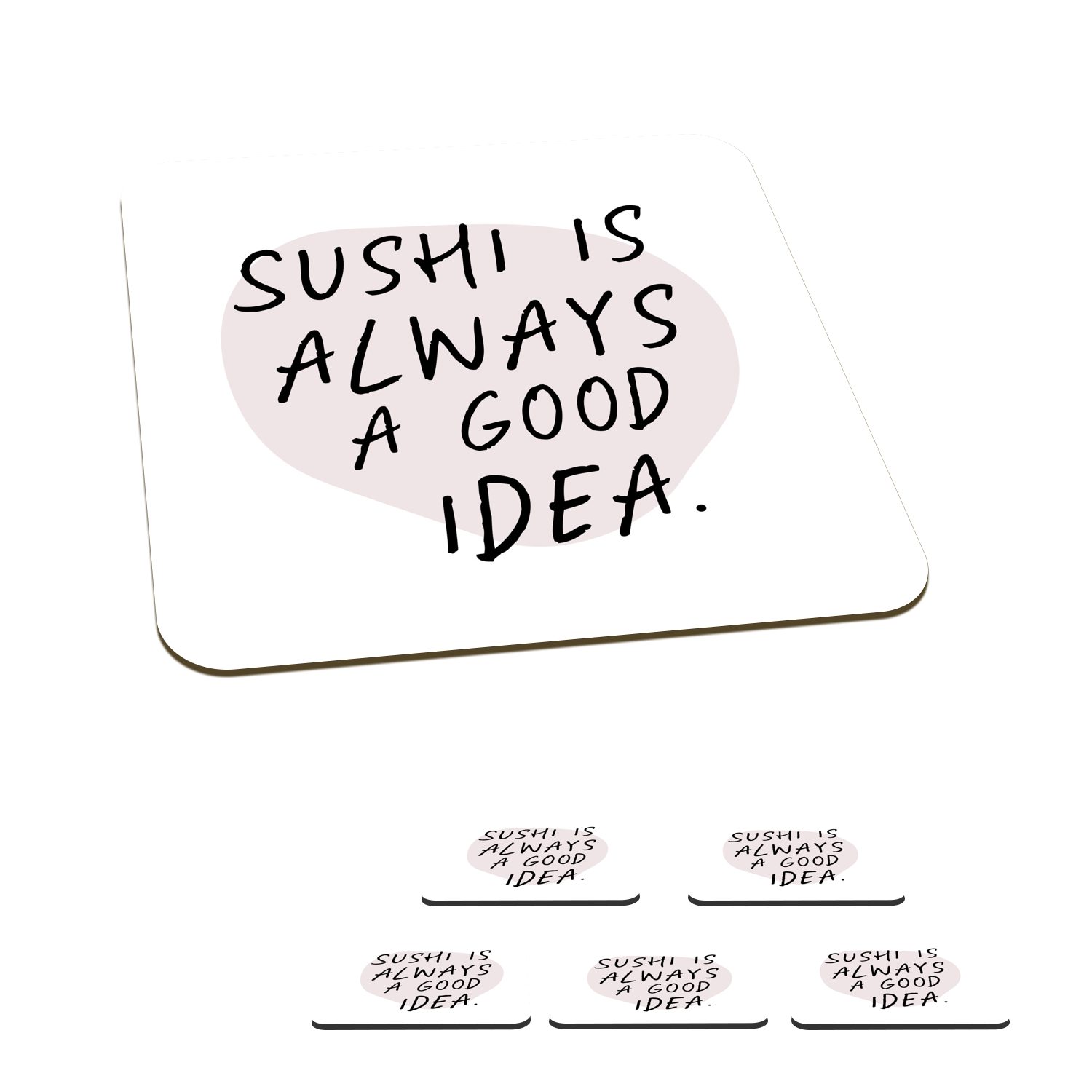 MuchoWow Glasuntersetzer Sprichwörter - Zitate - Sushi ist immer eine gute Idee - Essen, Zubehör für Gläser, 6-tlg., Glasuntersetzer, Tischuntersetzer, Korkuntersetzer, Untersetzer, Tasse