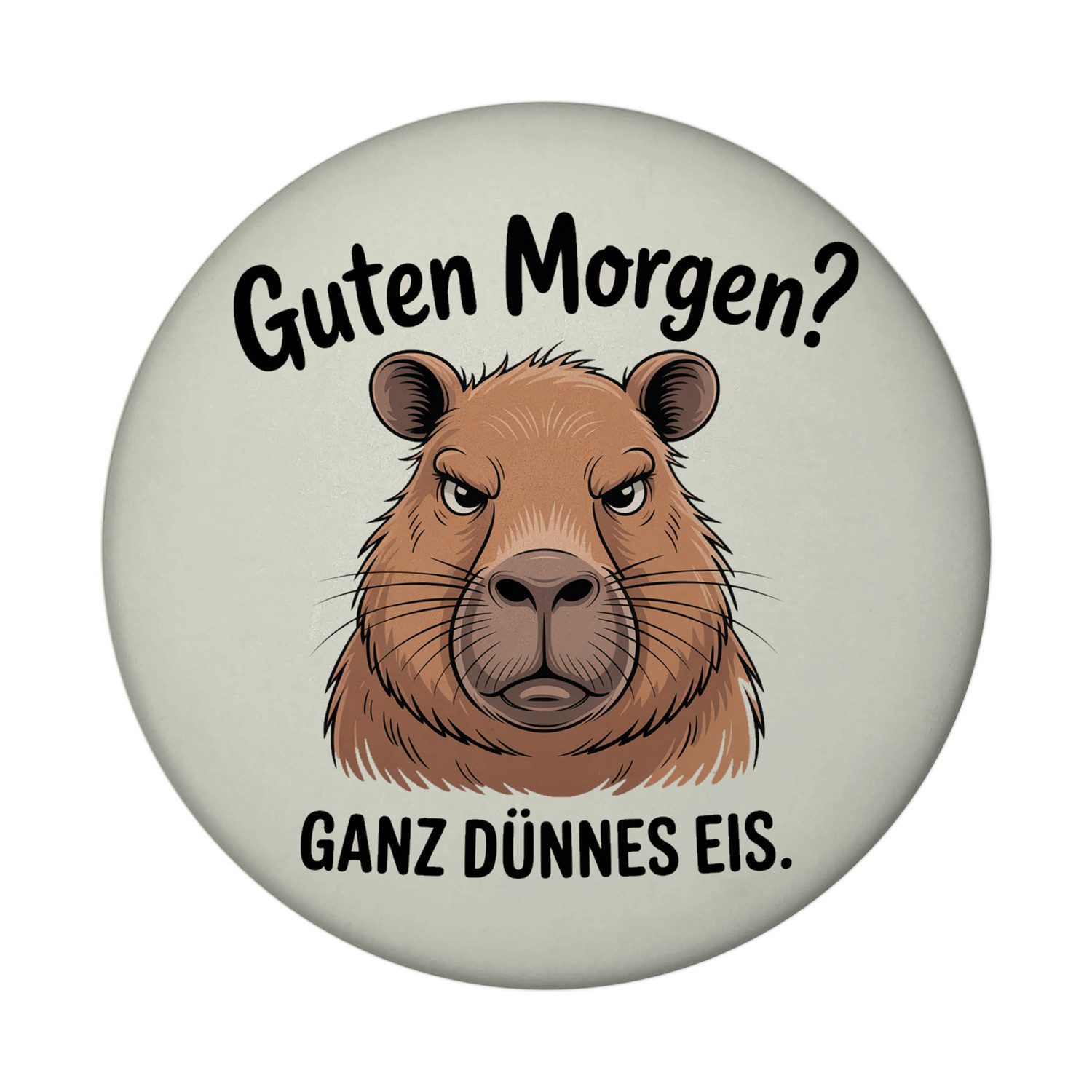 speecheese Magnet Guten Morgen? Capybara Ganz Dünnes Eis Magnet