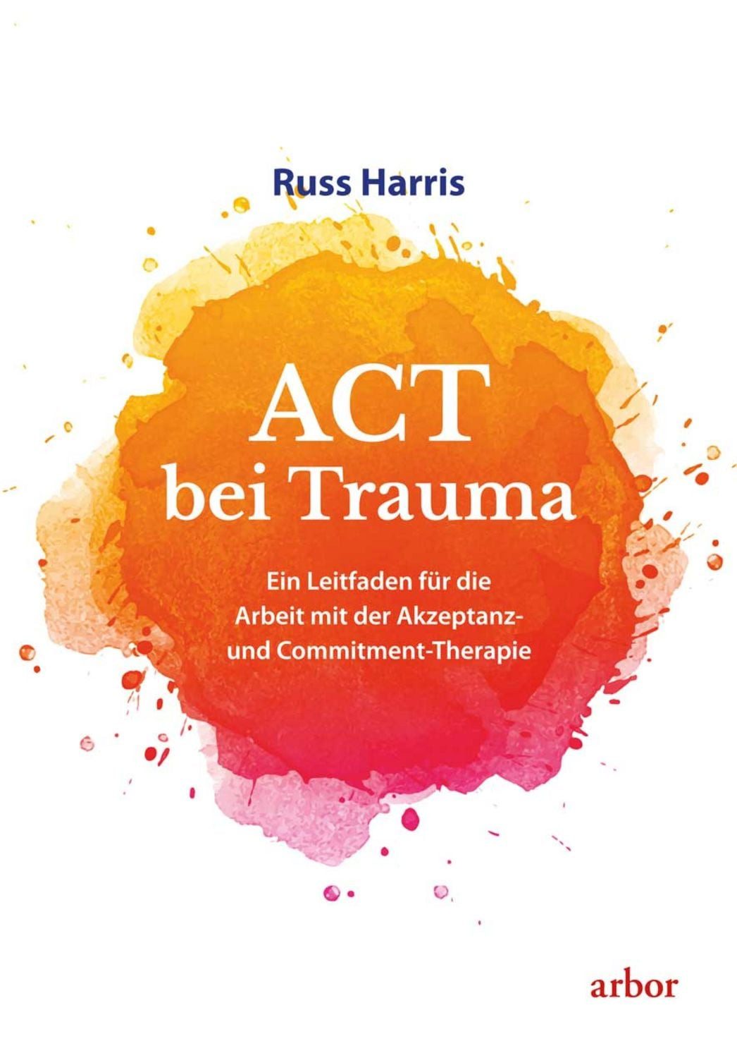 ACT bei Trauma / Russ Harris