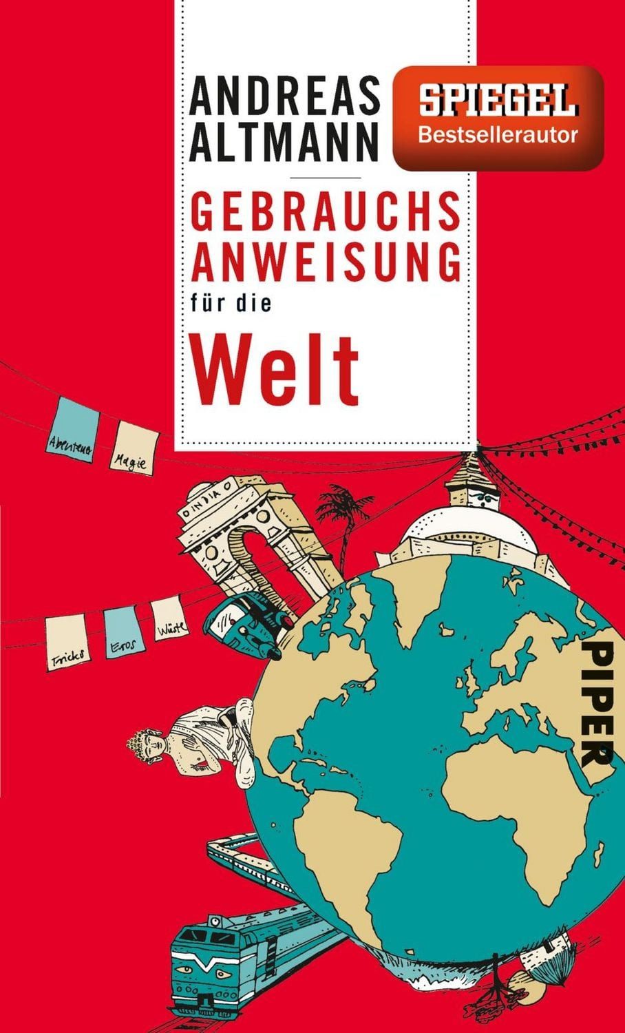 Gebrauchsanweisung für die Welt / Andreas Altmann