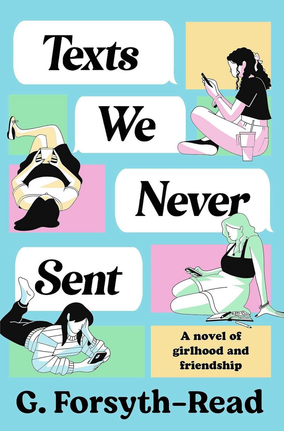 Texts We Never Sent / G. Forsyth-Read