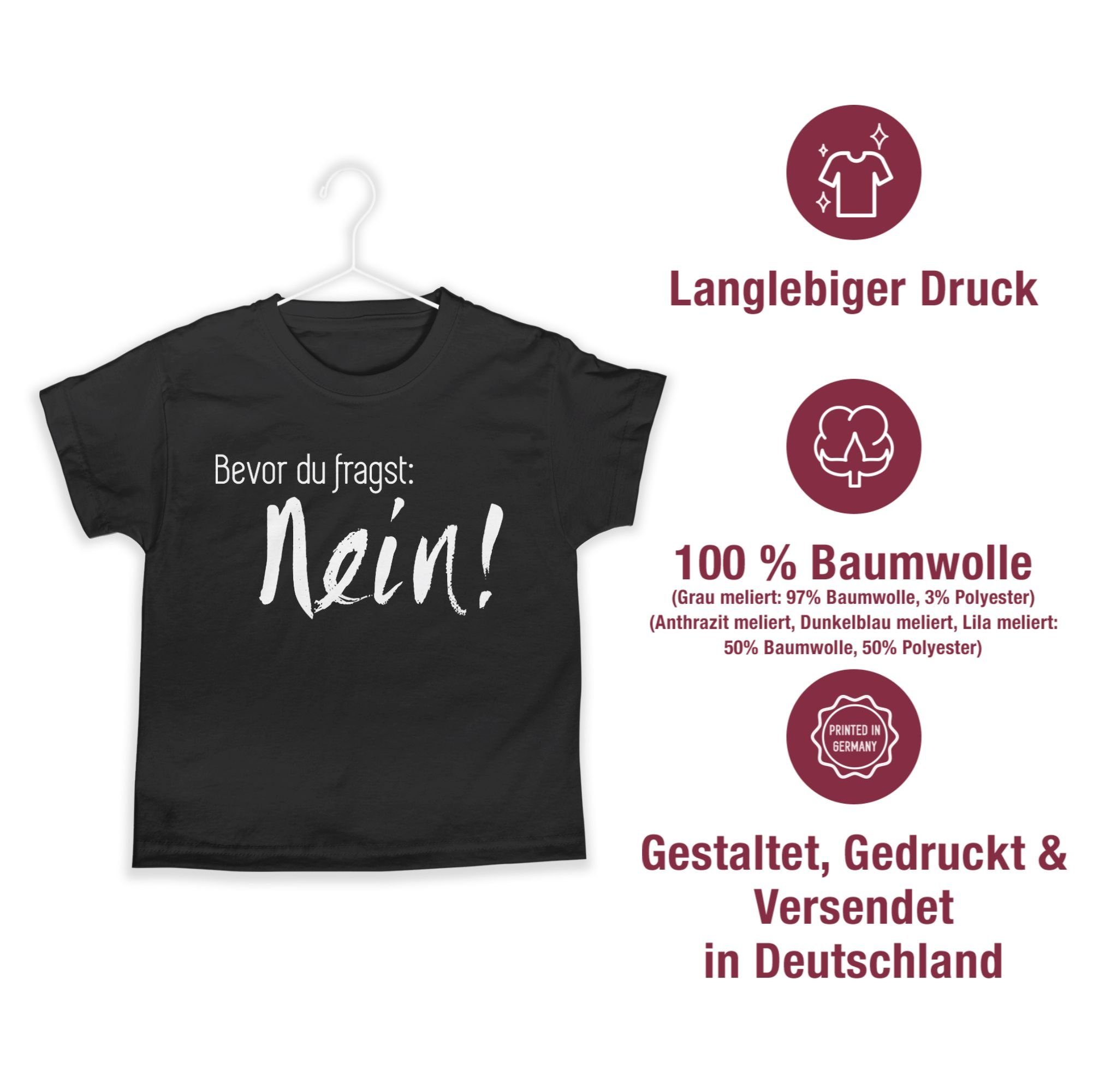 Shirtracer T-Shirt Bevor du fragst: Nein (1-tlg) Statement Sprüche Kinder