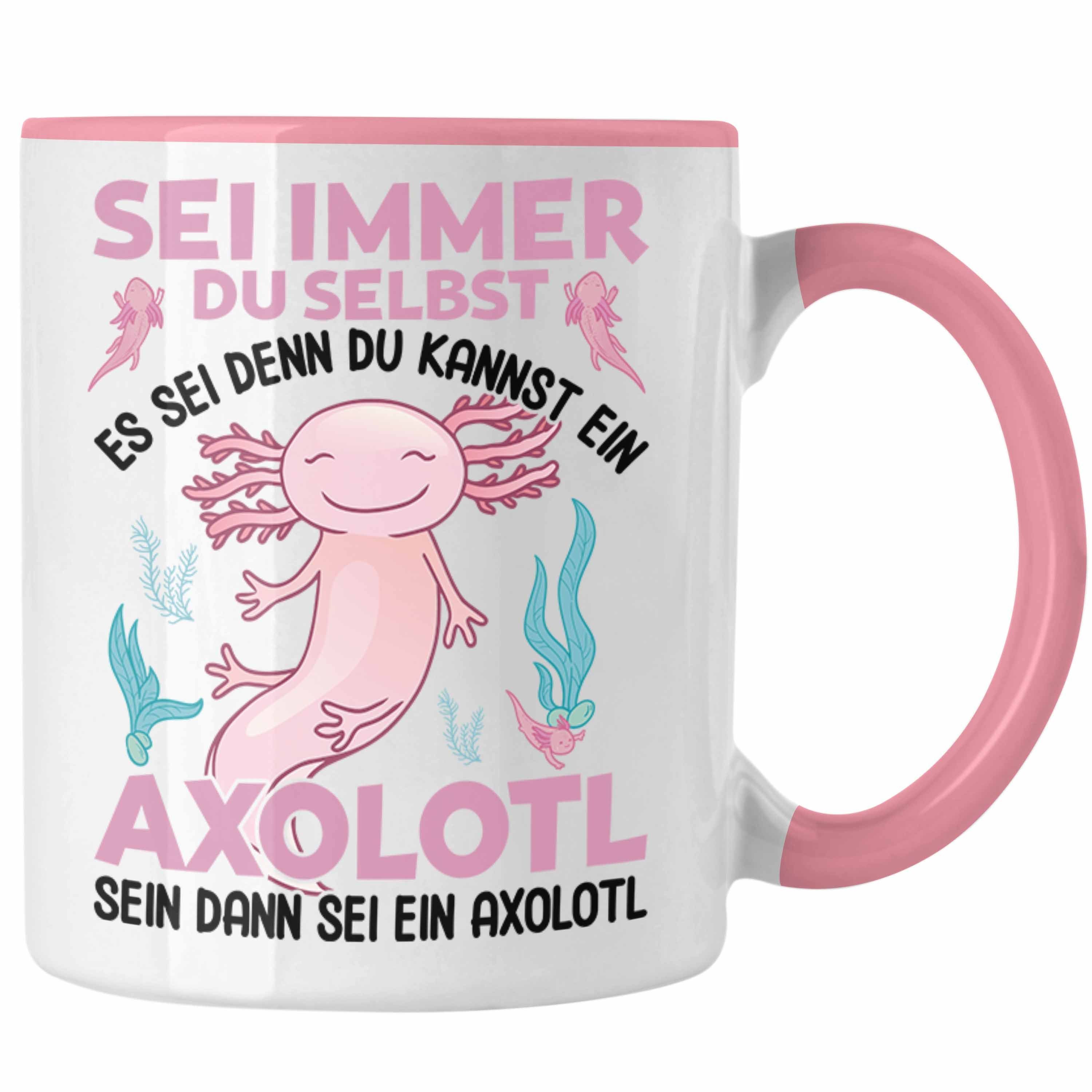 Trendation Tasse Trendation - Axolotl Haustier Tasse Geschenk Axolotl-Liebhaber Schwanzlurch Geschenkidee Lustig - Sei Immer Du Selbst Rosa