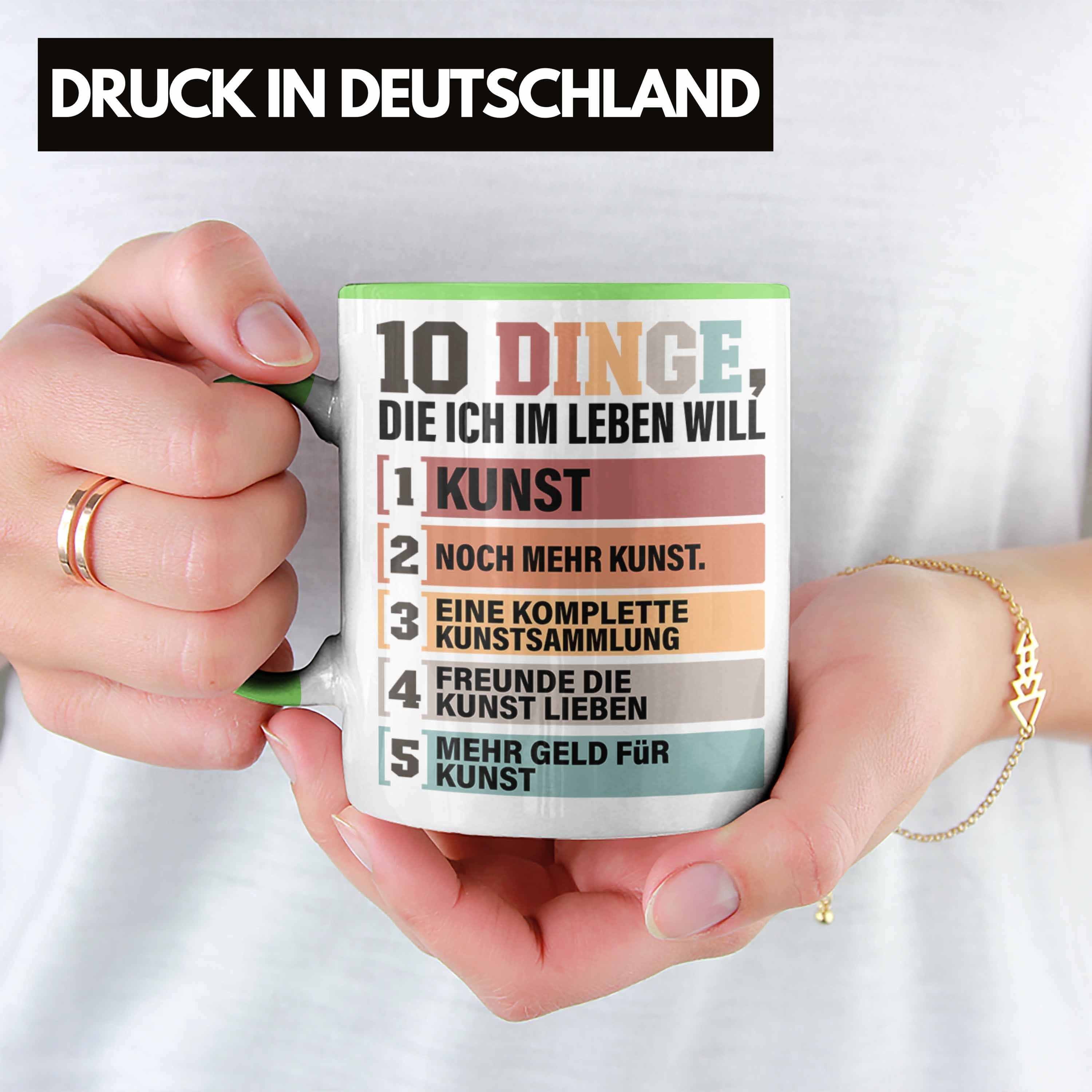 10 Tasse Geschenk Dinge Grün Spruch für Lustig Geschenkidee Kunst Tasse Trendation Künstler