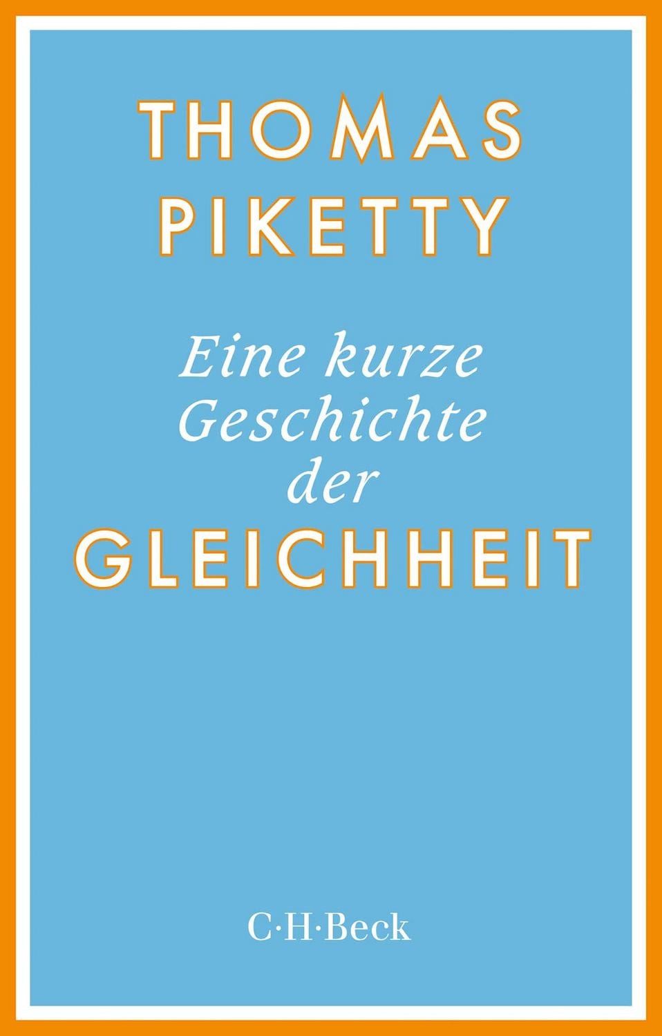Eine kurze Geschichte der Gleichheit / Thomas Piketty
