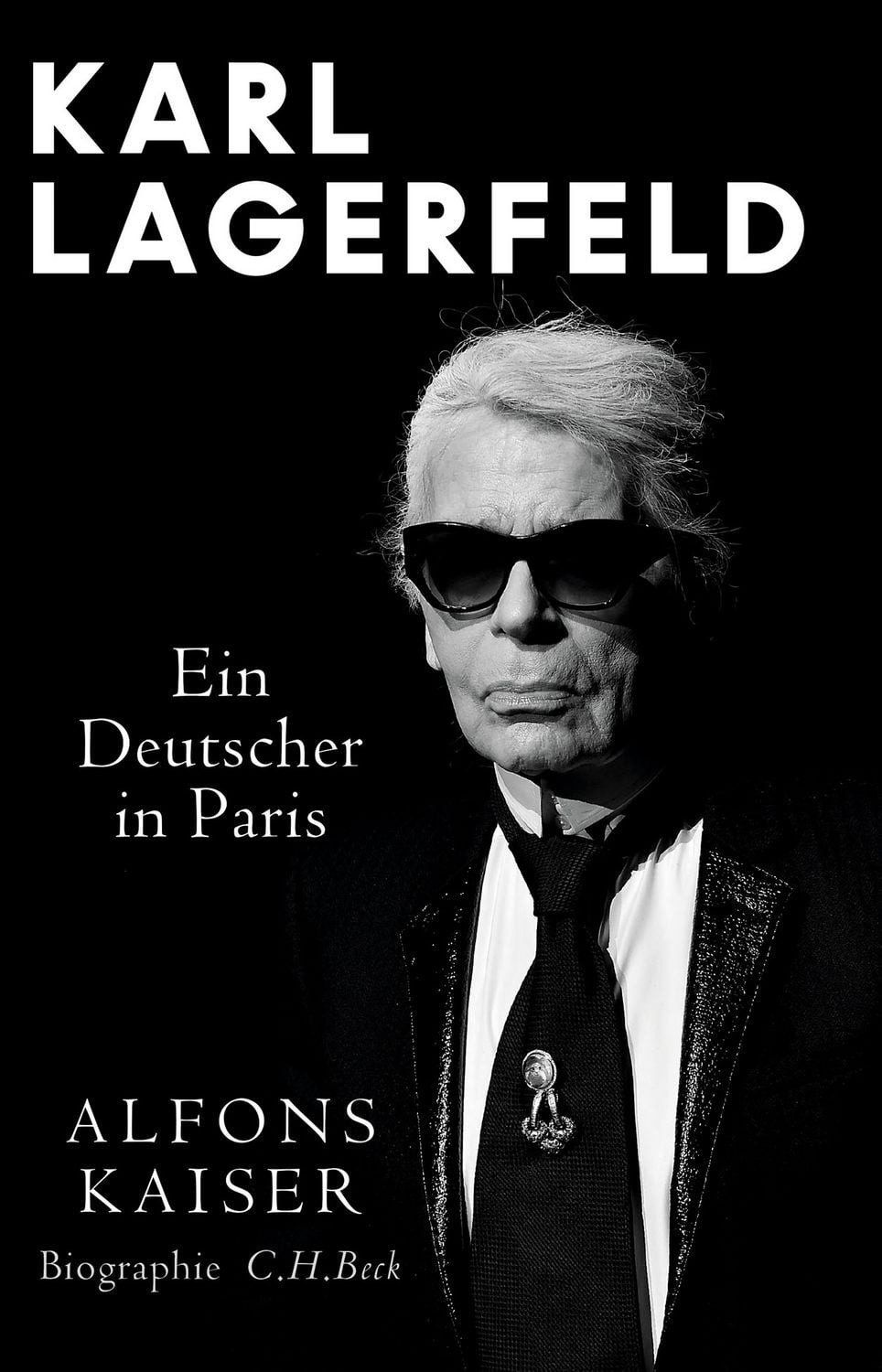 Karl Lagerfeld Ein Deutscher in Paris. Biographie / Alfons Kaiser, Ein Deutscher in Paris. Biographie