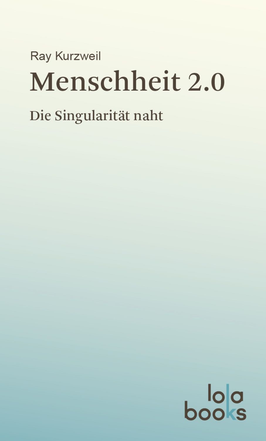 Menschheit 2.0 / Ray Kurzweil