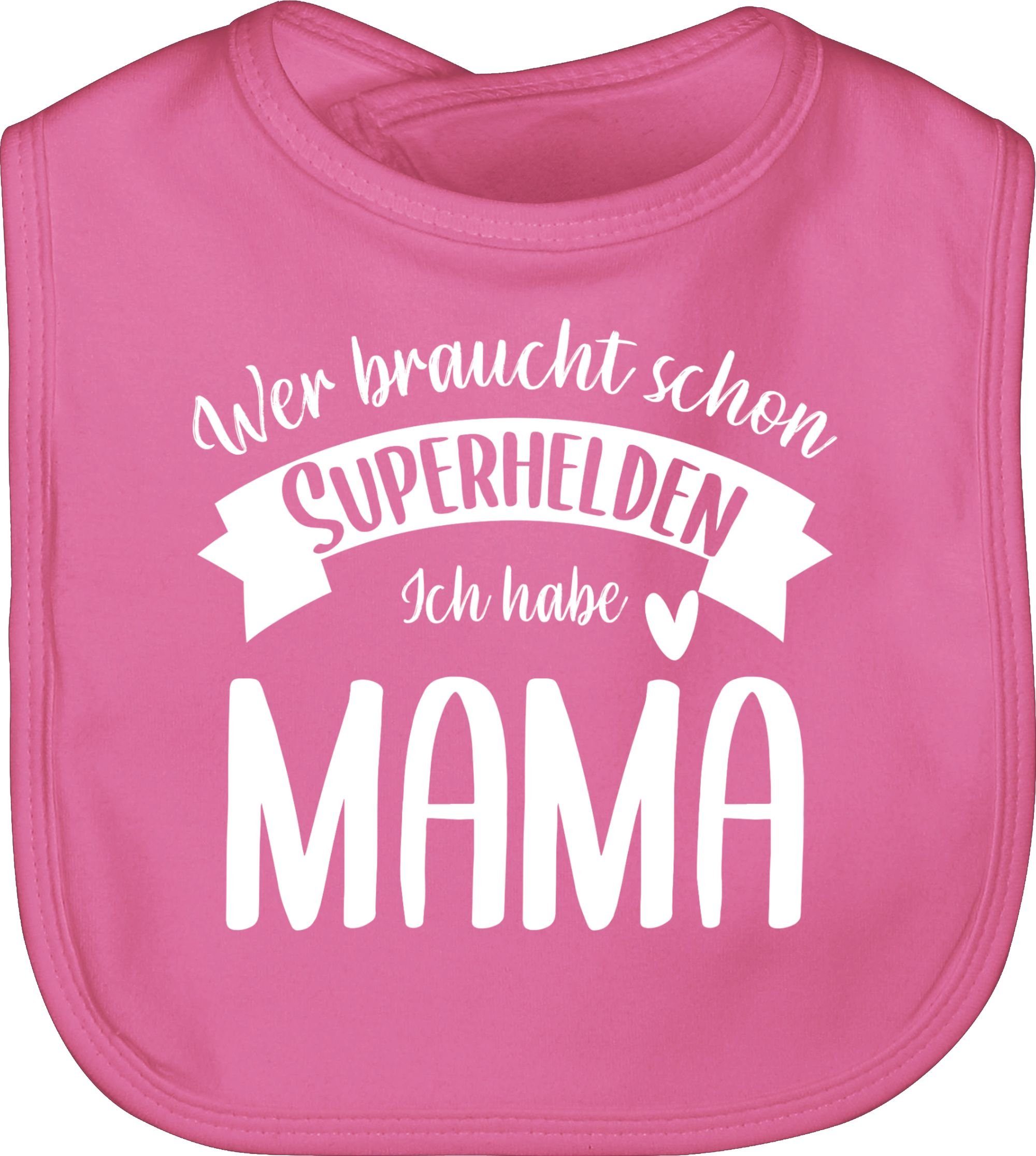 Shirtracer Lätzchen wer braucht schon Superhelden ich hab Mama weiß, Muttertagsgeschenk 2 Pink | Lätzchen