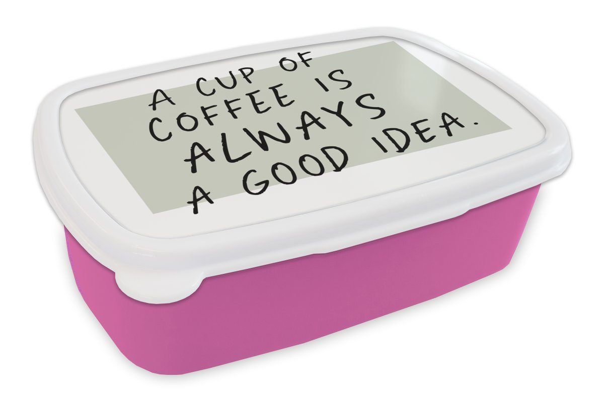 MuchoWow Lunchbox Zitate - Eine Tasse Kaffee ist immer eine gute Idee - Sprichwörter -, Kunststoff, (2-tlg), Brotbox für Erwachsene, Brotdose Kinder, Snackbox, Mädchen, Kunststoff rosa
