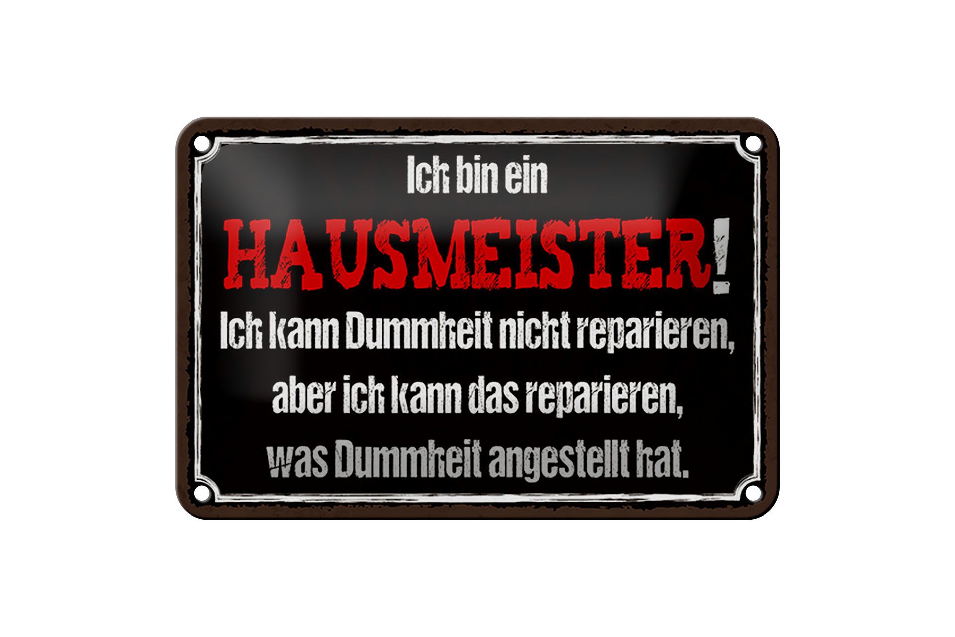 Femer GmbH Metallschild Spruch 18x12cm bin Hausmeister kann reparieren, (1 St), gewölbte Oberfläche, abgerundete Ecken, umgeschlagene Kanten
