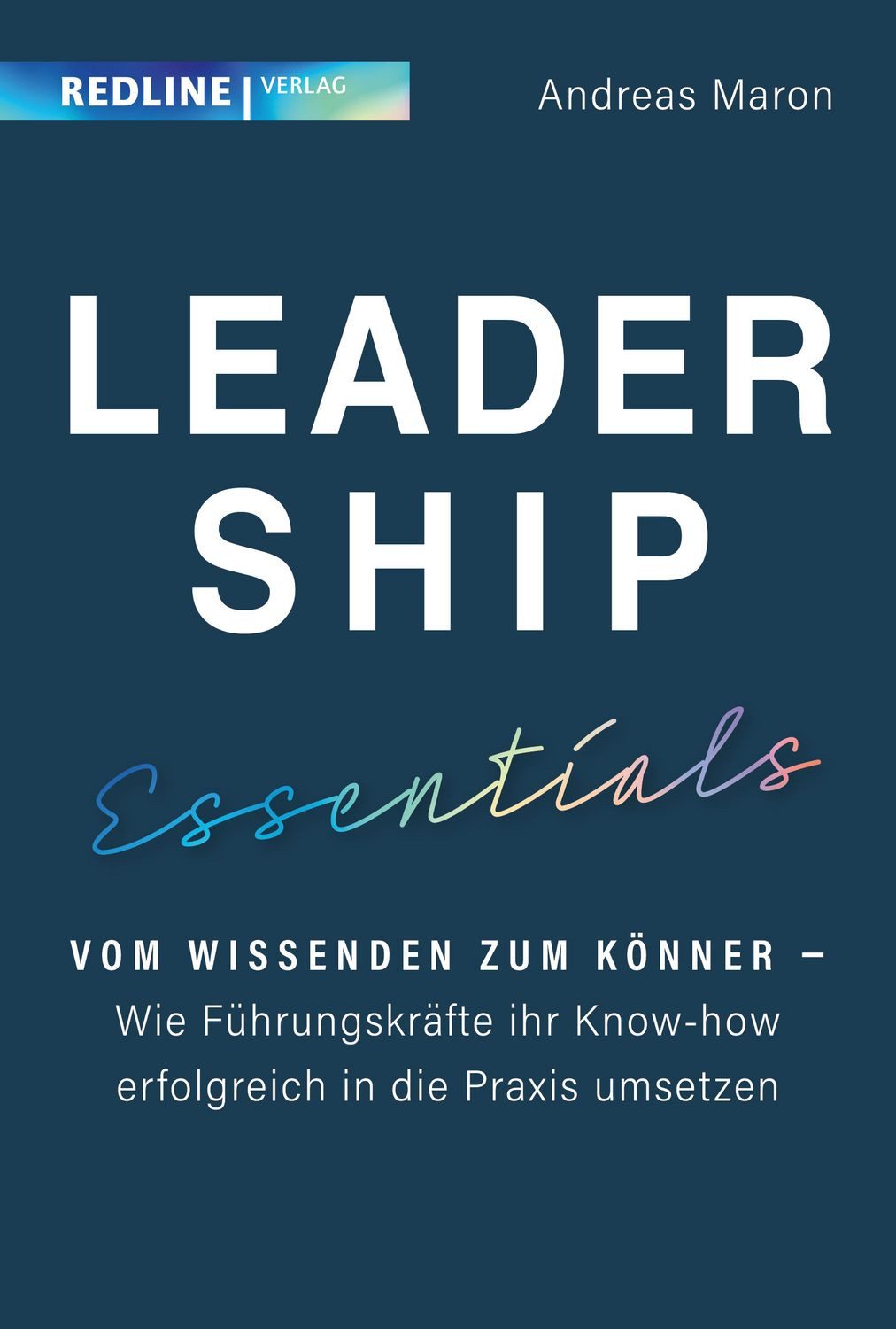Leadership Essentials / Andreas Maron