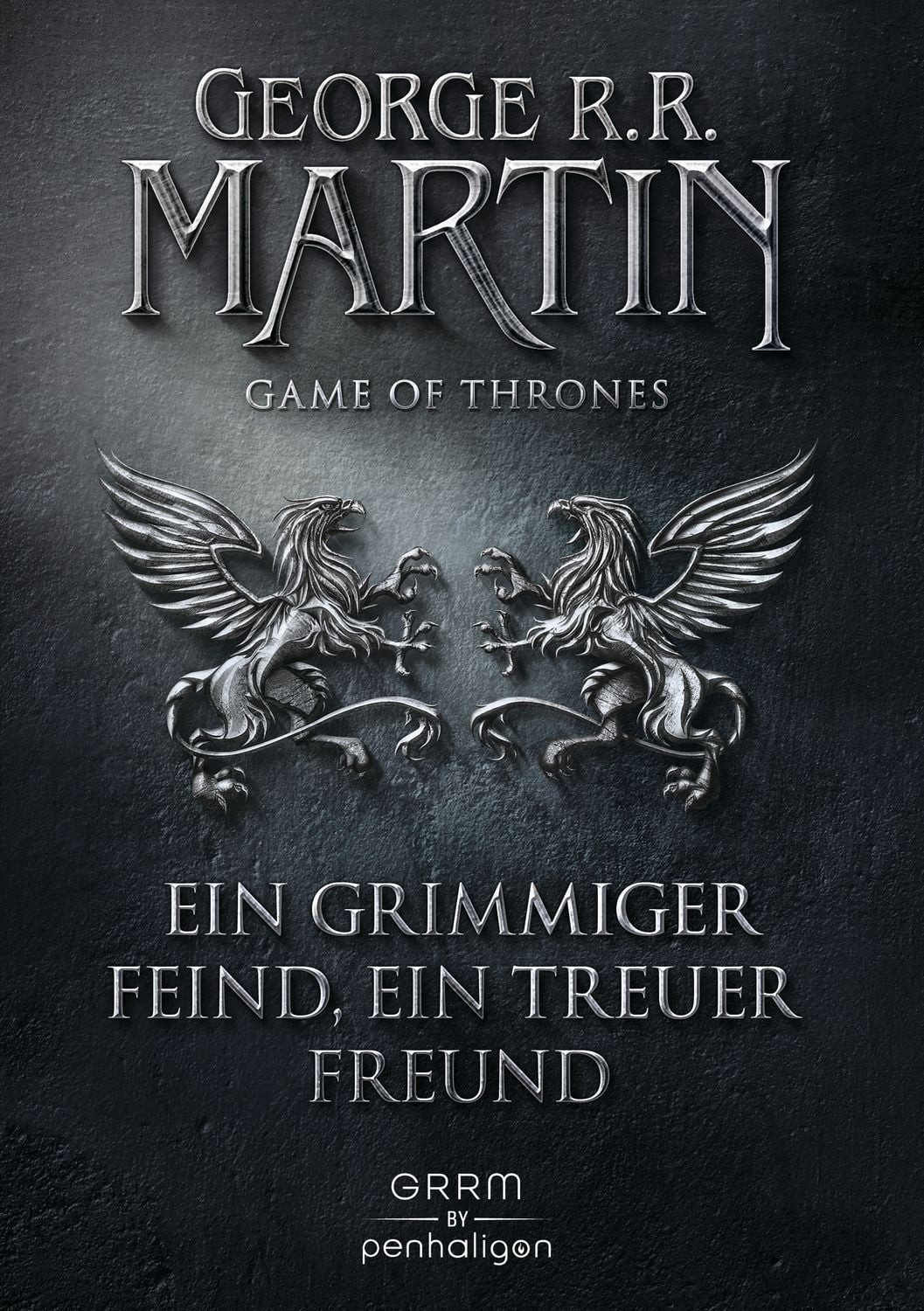 Ein grimmiger Feind, ein treuer Freund / Game of Thrones Band 5 / George R.R. Martin