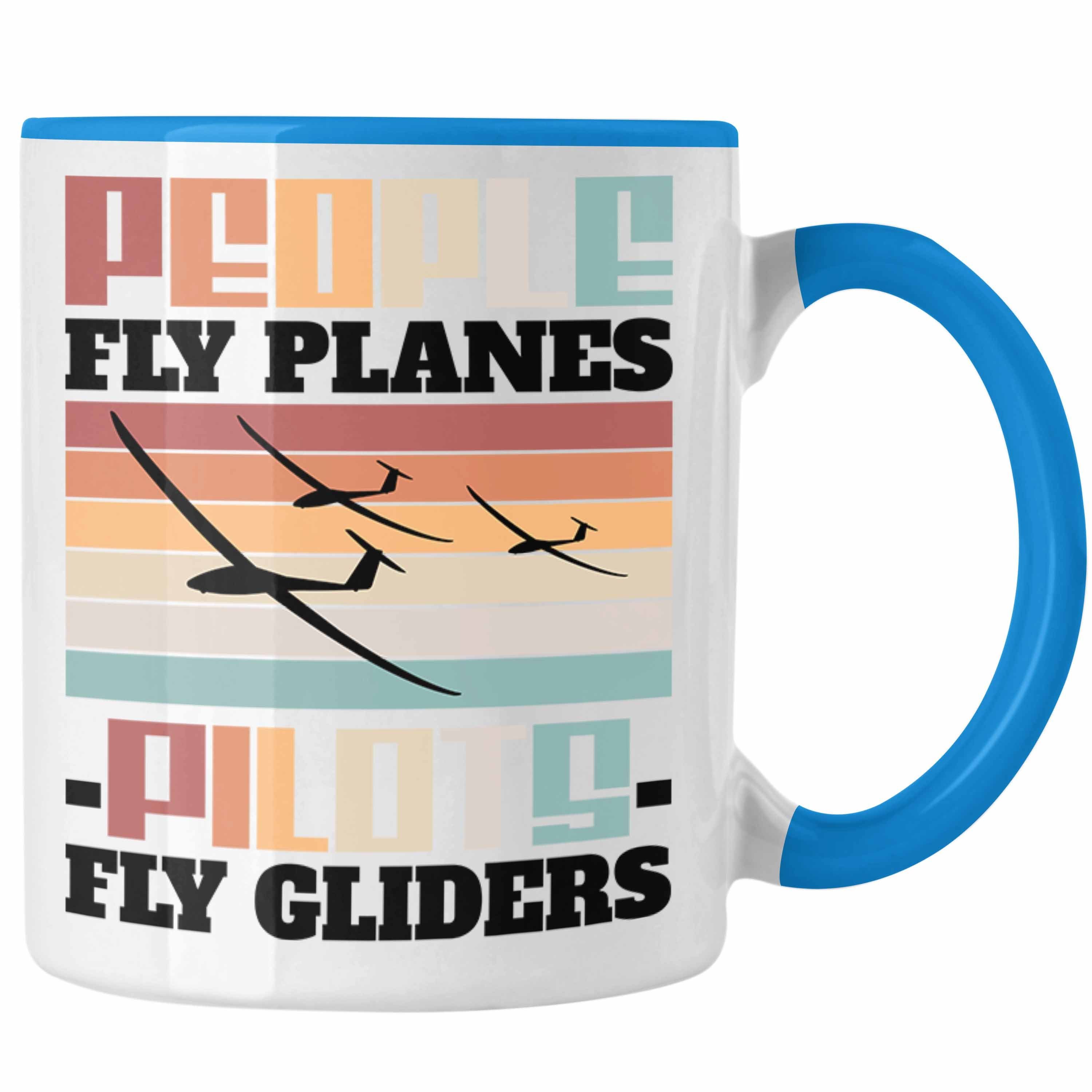 Trendation Tasse Pilots Play Gliders Segelflieger Segelflugzeug Geschenkidee Spruch Seg Blau