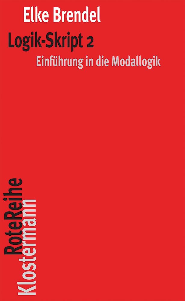Logik-Skript 2 Einführung in die Modallogik / Elke Brendel, X