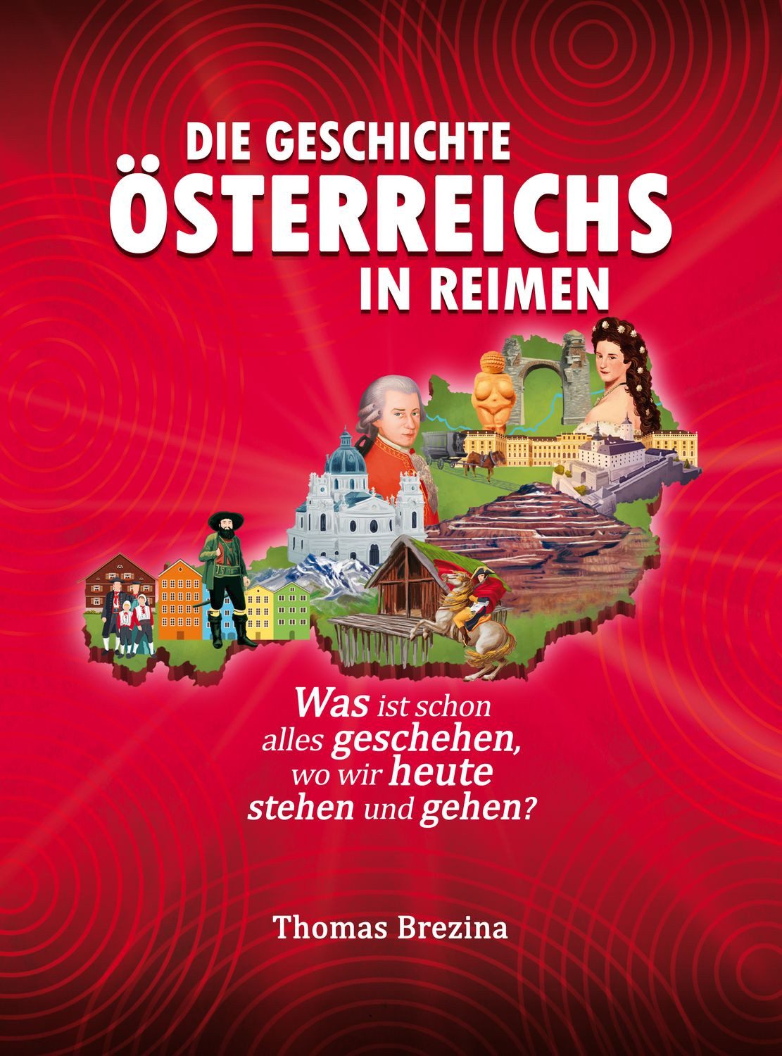 Die Geschichte Österreichs in Reimen / Thomas Brezina