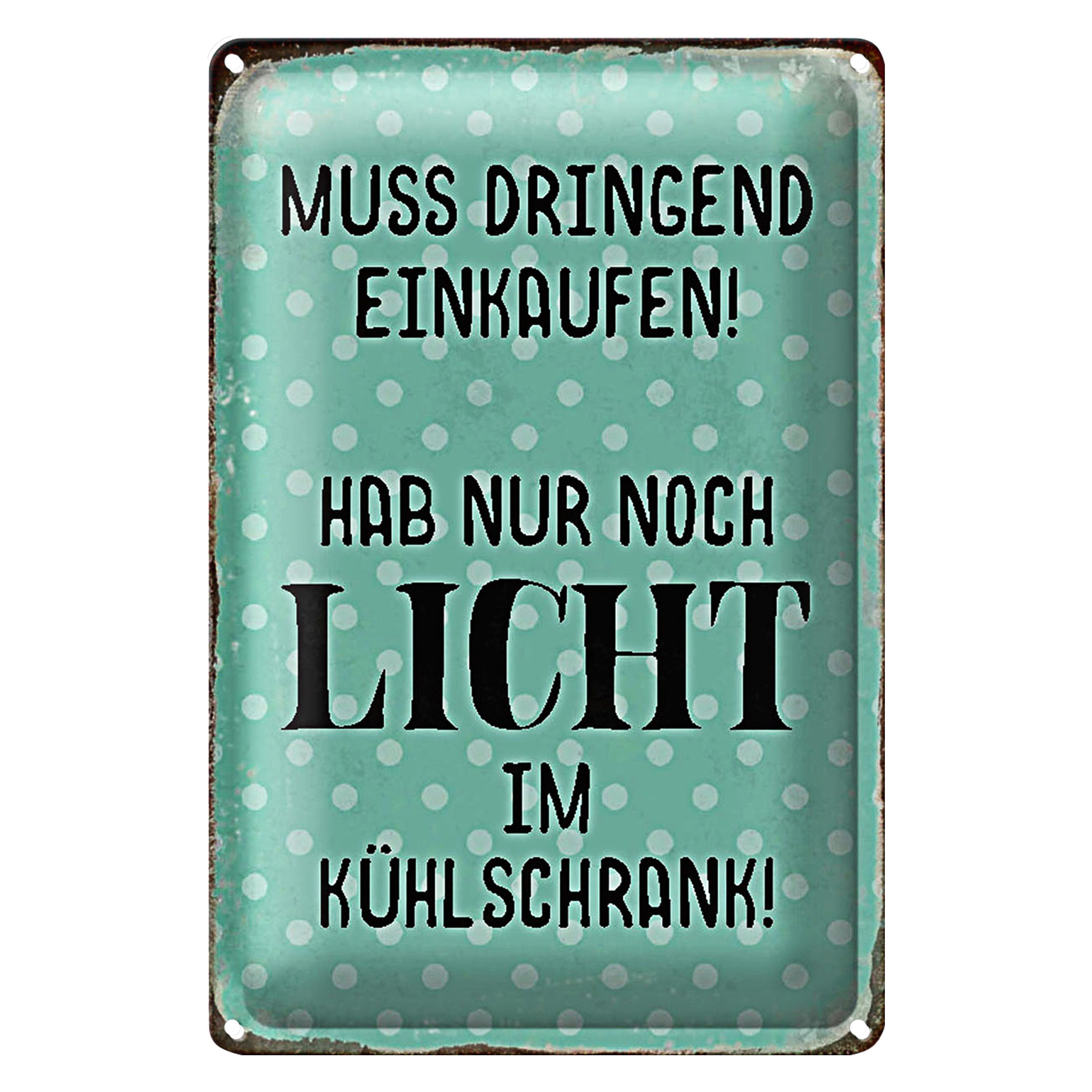 Metallschild Spruch 12x18cm muss dringend einkaufen hab nur