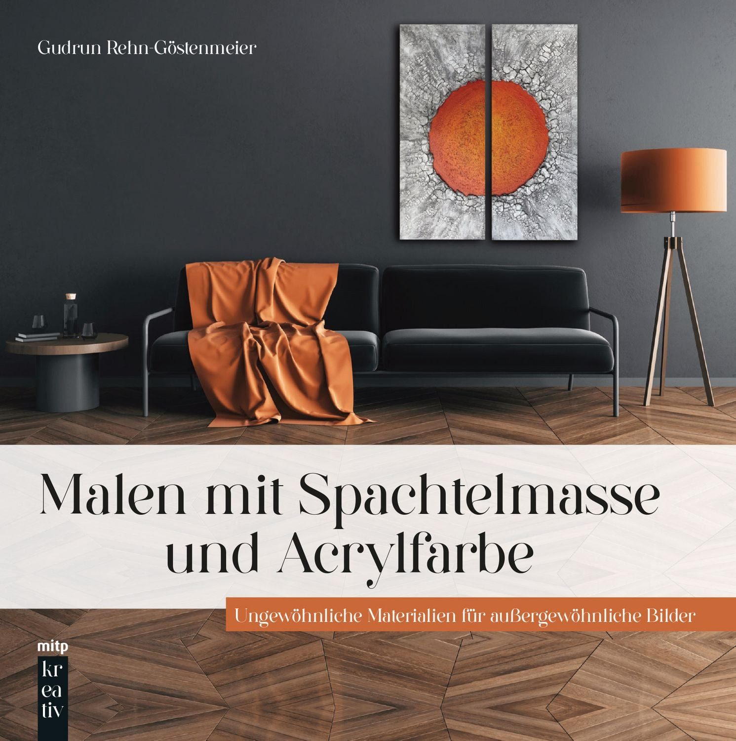 Malen mit Spachtelmasse und Acrylfarbe / Gudrun Rehn-Göstenmeier, Ungewöhnliche Materialien für außergewöhnliche Bilder