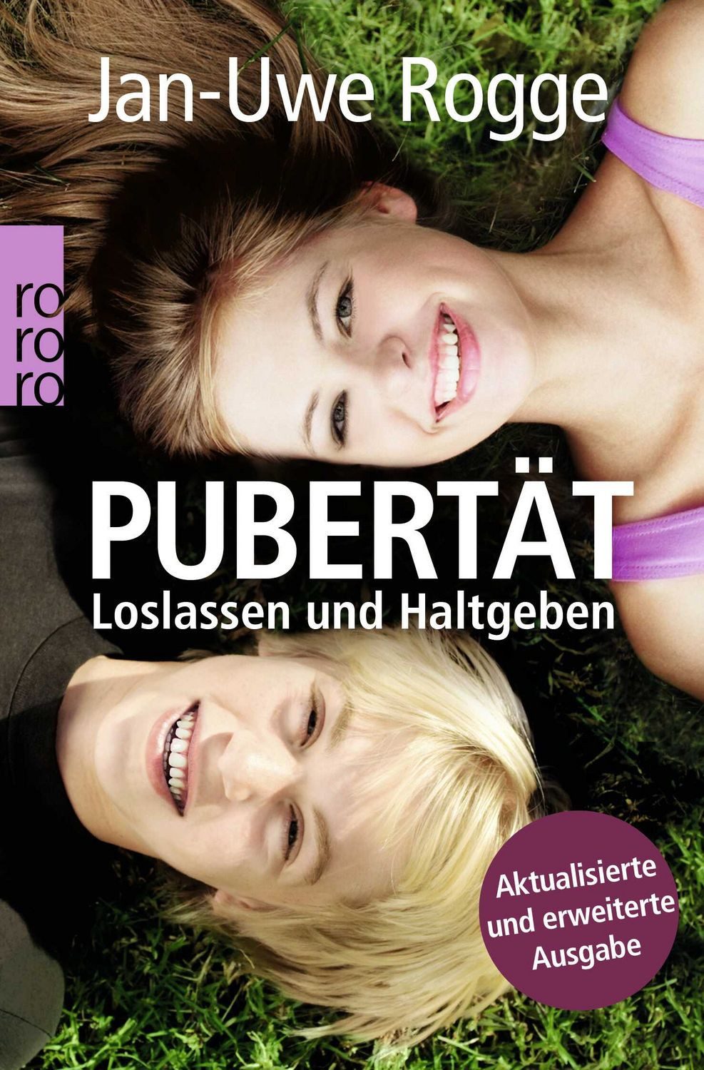 Pubertät: Loslassen und Haltgeben / Jan Uwe Rogge
