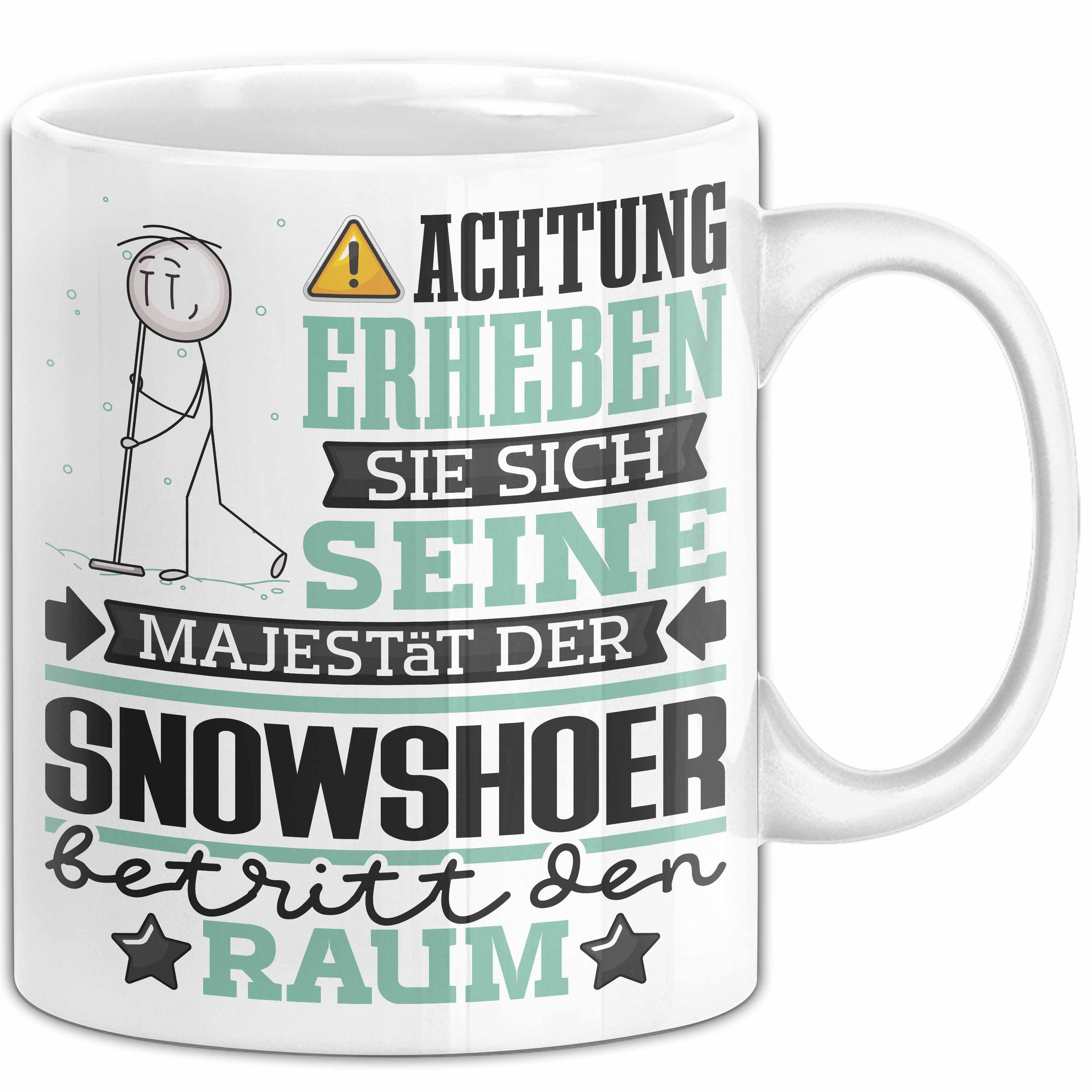 Trendation Tasse Snowshoer Geschenk Tasse Lustiger Spruch Erheben Sie Sich Der Snowshoe, Keramik