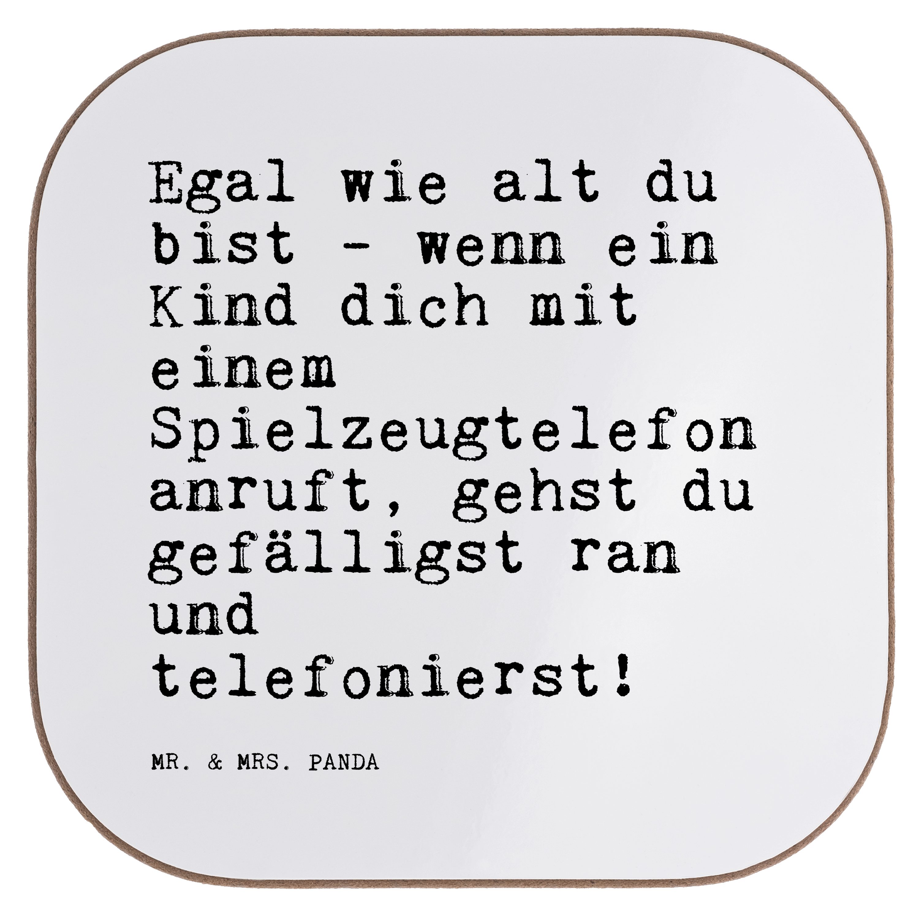 Mr. & Mrs. Panda Getränkeuntersetzer Egal wie alt du... - Weiß - Geschenk, Spruch, Weisheiten, lustig, Bie, 1-tlg. | Getränkeuntersetzer