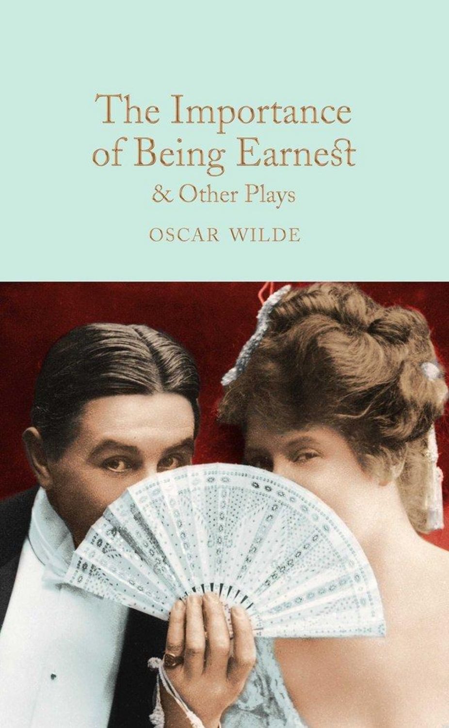The Importance of Being Earnest & Other Plays / Oscar Wilde