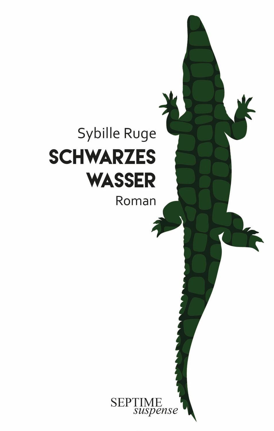 Schwarzes Wasser / Sybille Ruge