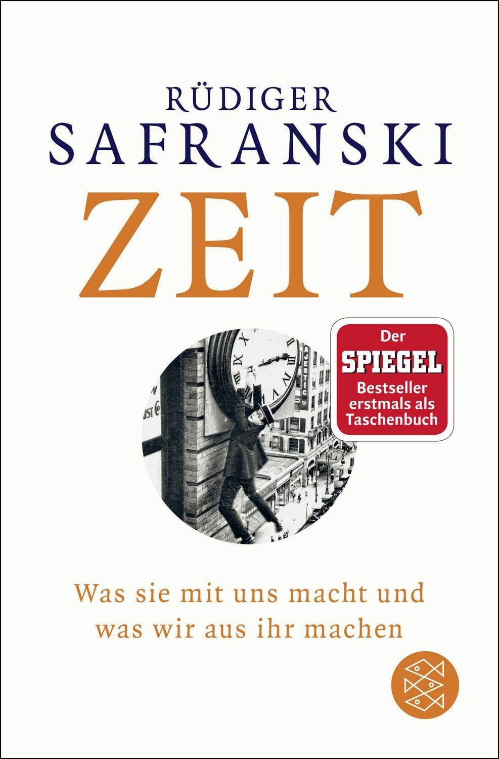 Sachbuch Zeit Was sie mit uns macht und was wir aus ihr machen Rüdiger Safranski