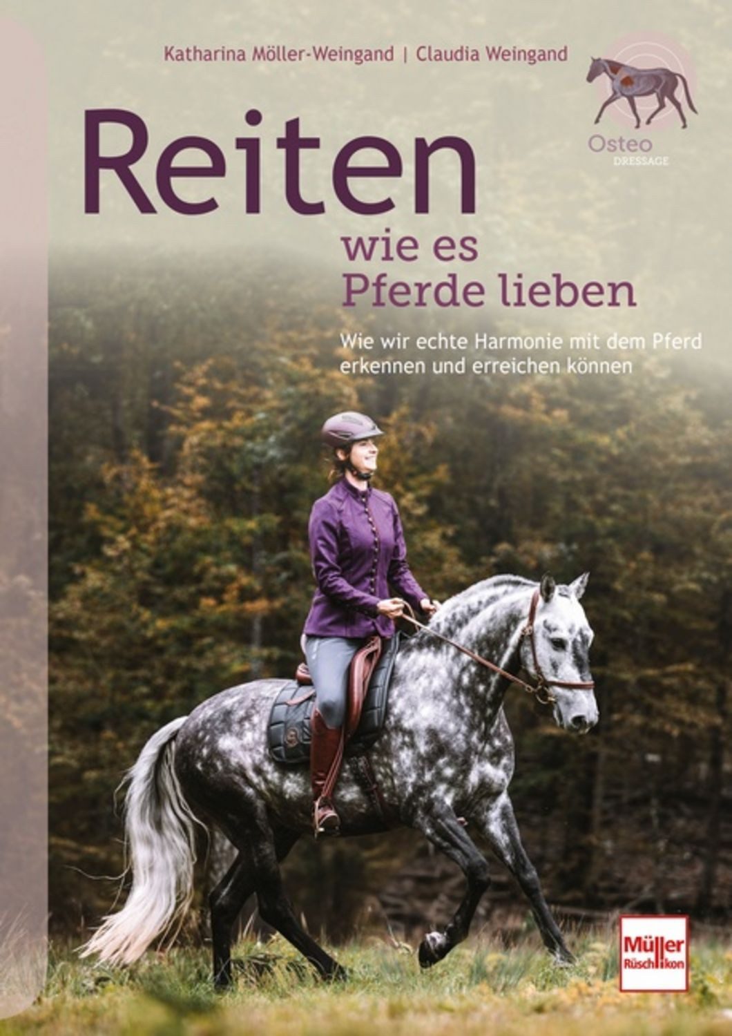 Reiten wie es Pferde lieben / Katharina Möller-Weingand, Claudia Weingand
