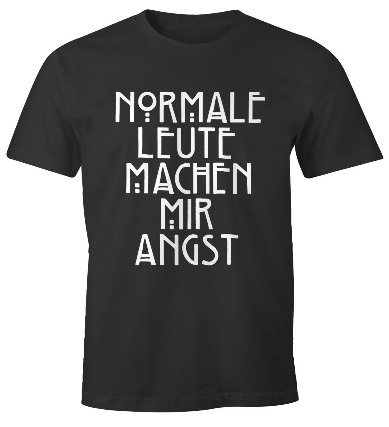 machen Normale MoonWorks Angst Moonworks® Fun-Shirt schwarz mit mir Print Leute Print-Shirt T-Shirt Herren