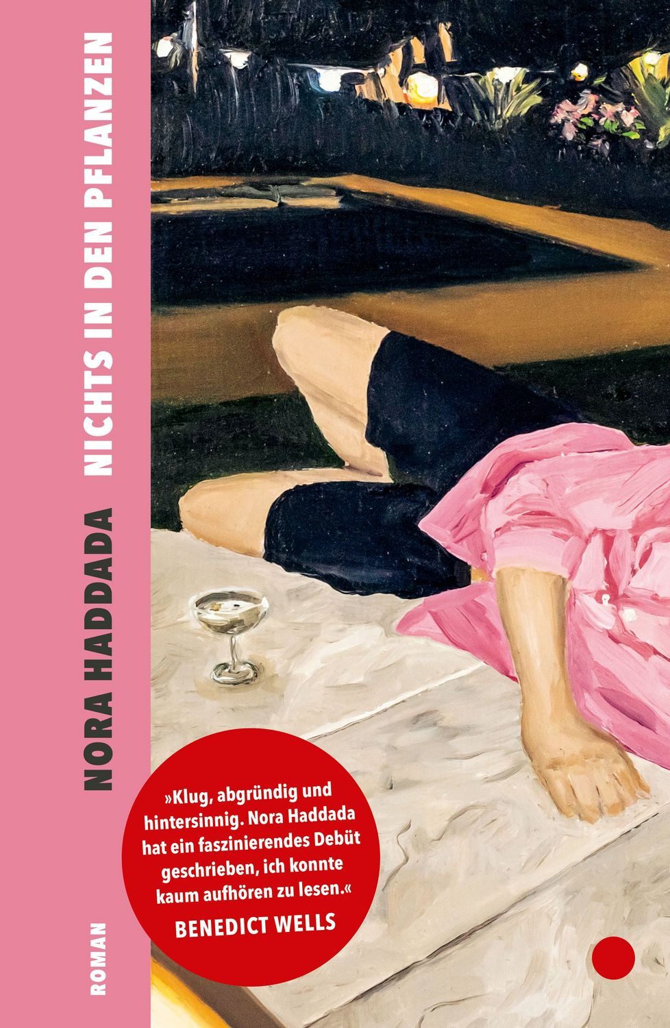 Nichts in den Pflanzen Roman, »Klug, abgründig und hintersinnig. Ein / Nora Haddada, SPIEGEL-Bestseller