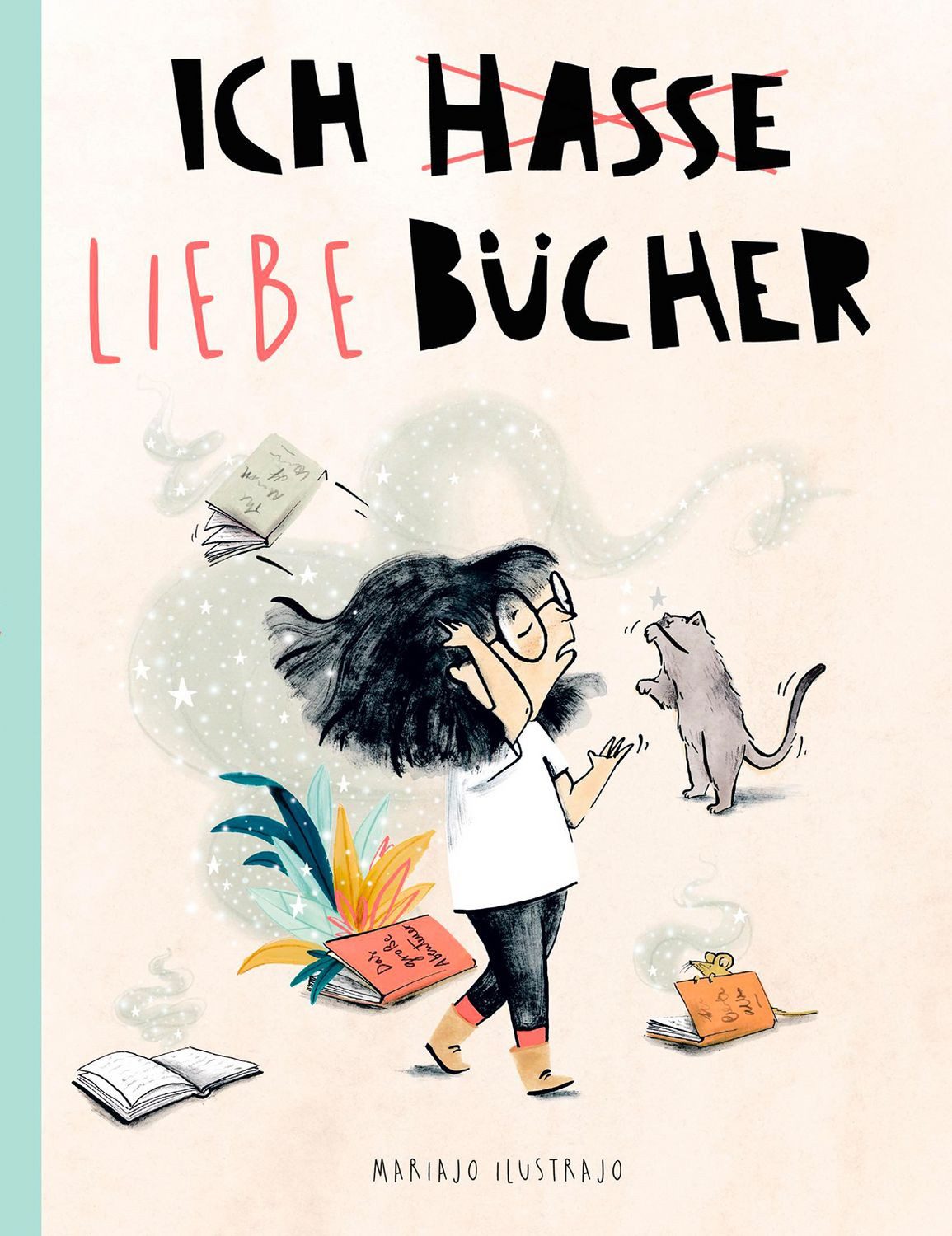 Ich liebe Bücher / Mariajo Ilustrajo