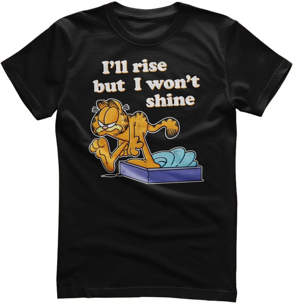 Garfield T-Shirt I'll Rise But I Won't Shine T-Shirt