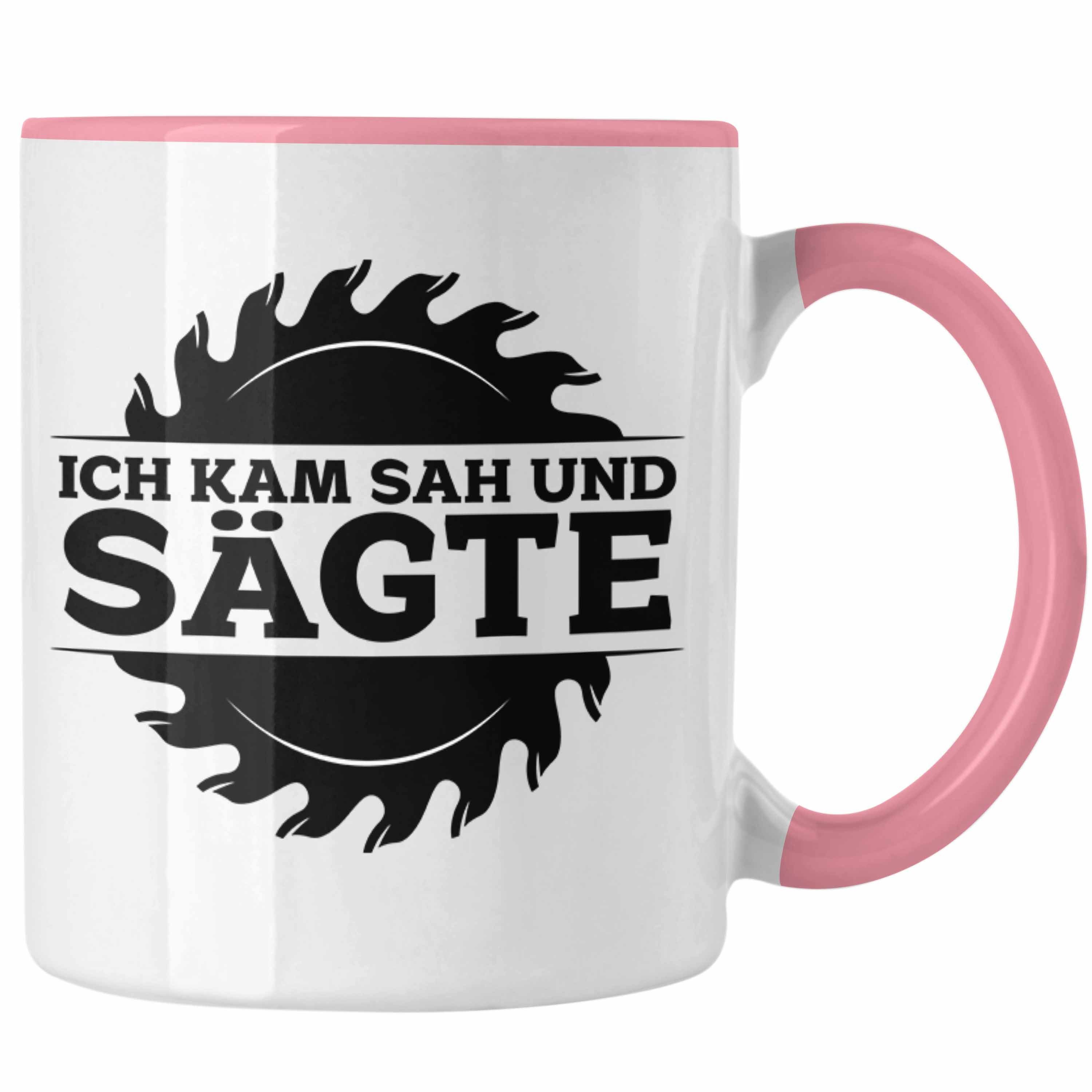 Trendation Tasse Ich Kam Sah Und Sägte Kreissäge Tasse Geschenk Holzarbeiter Geschenkid Rosa