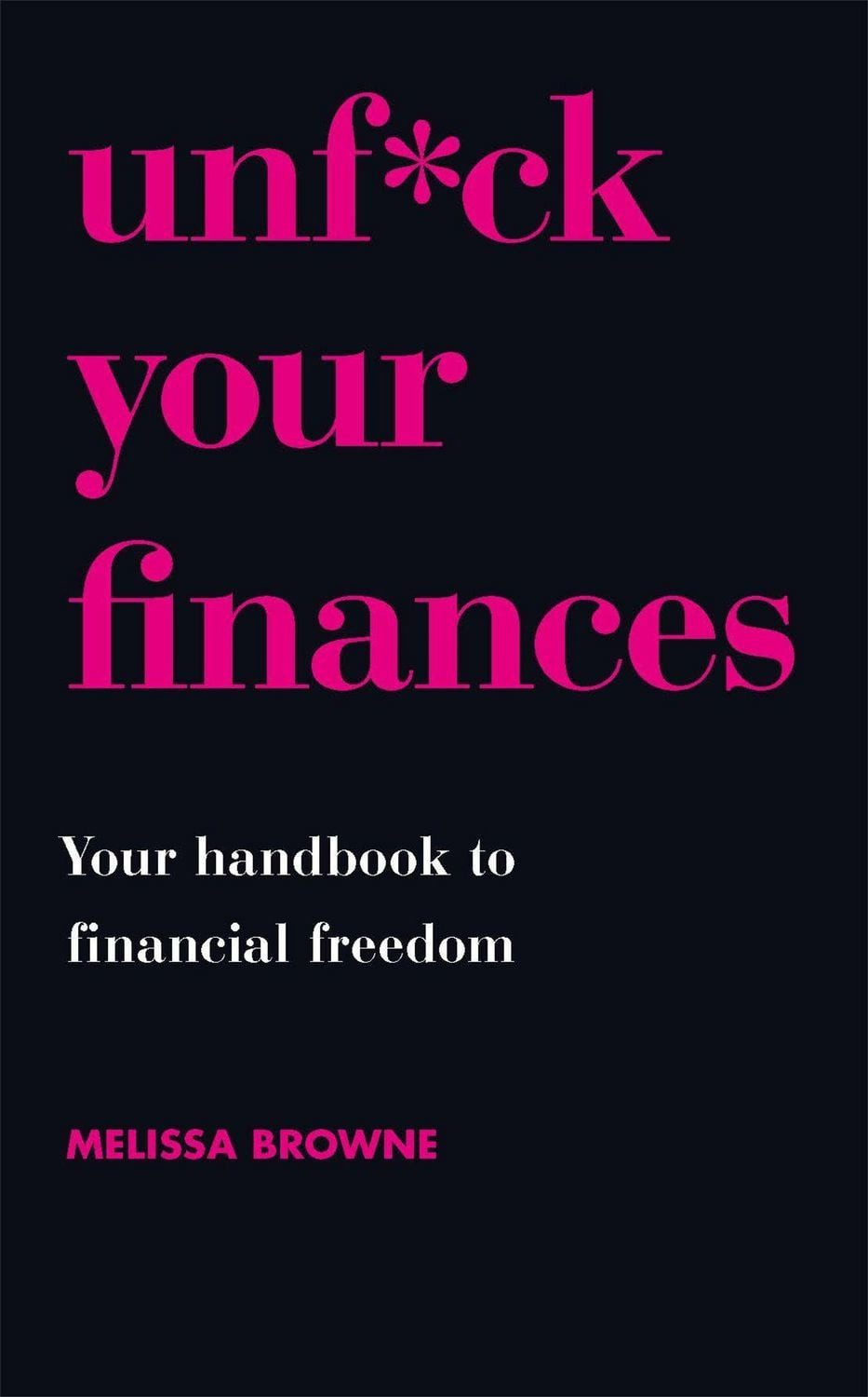 Unf*ck Your Finances / Melissa Browne