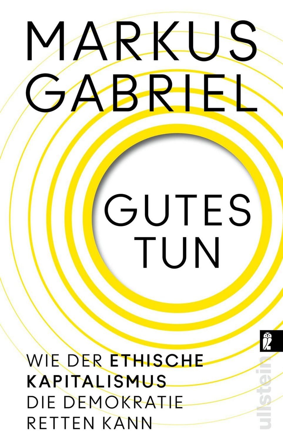 Sachbuch Gutes tun Wie der ethische Kapitalismus die Demokratie retten kann, Ü Markus Gabriel