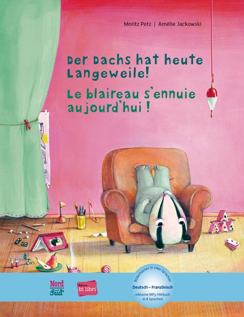 Der Dachs hat heute Langeweile! (Deutsch-Französisch) / Moritz Petz, Zweisprachiges Kinderbuch mit MP3-Hörbuch zum Herunterladen