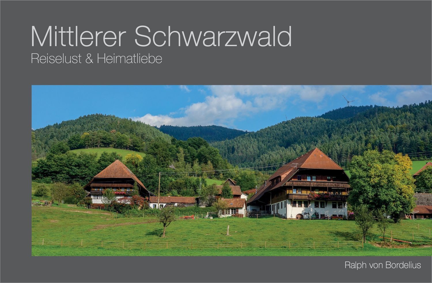 Reiseführer Mittlerer Schwarzwald Reiselust & Heimatliebe Ralph Bordelius