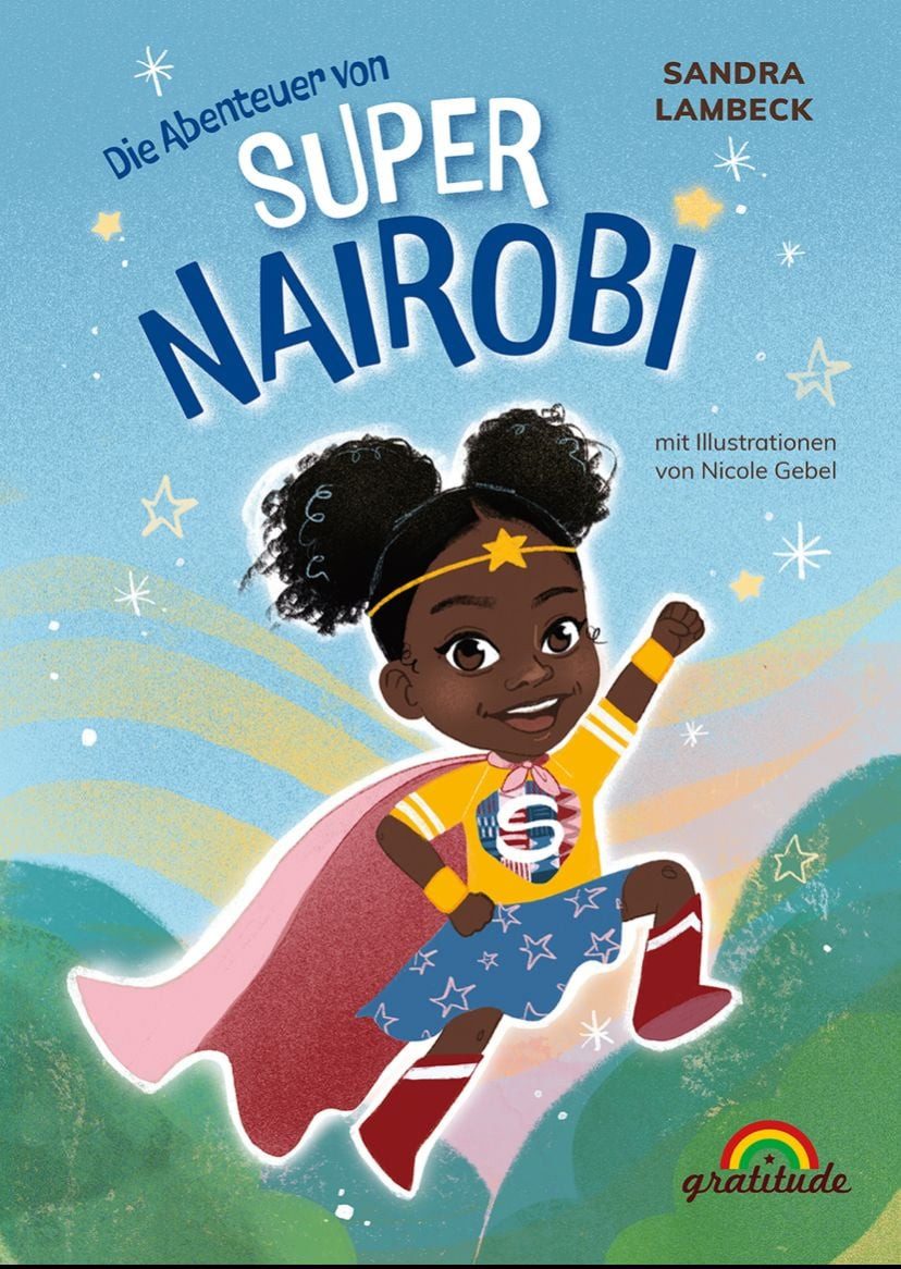 Kinderbuch Die Abenteuer von Super Nairobi Willkommen in der Welt einer Superheld Sandra Lambeck