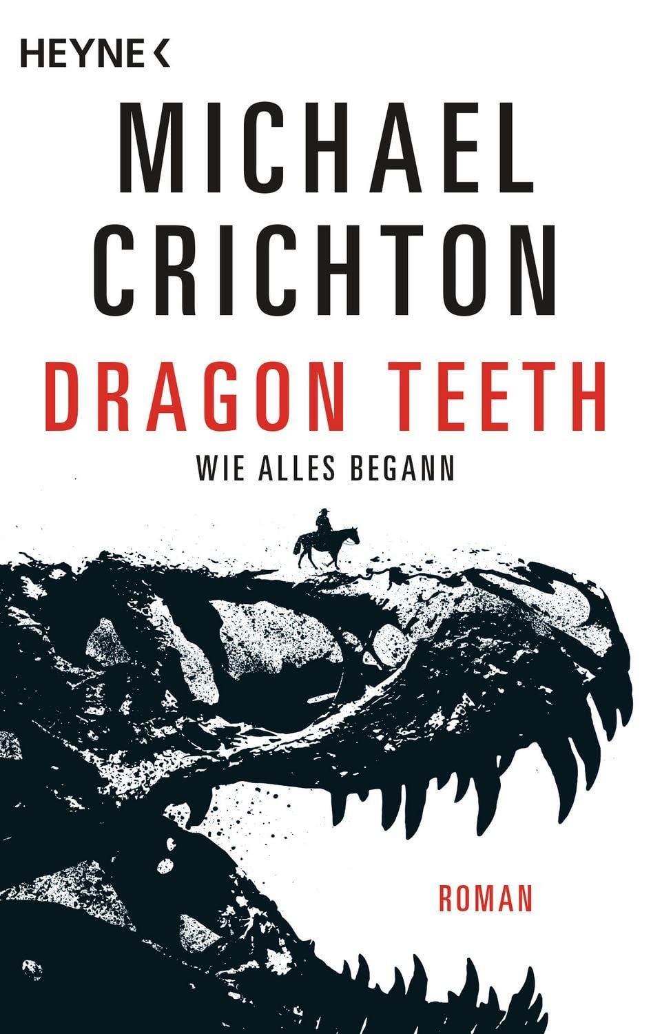 Dragon Teeth – Wie alles begann / Michael Crichton