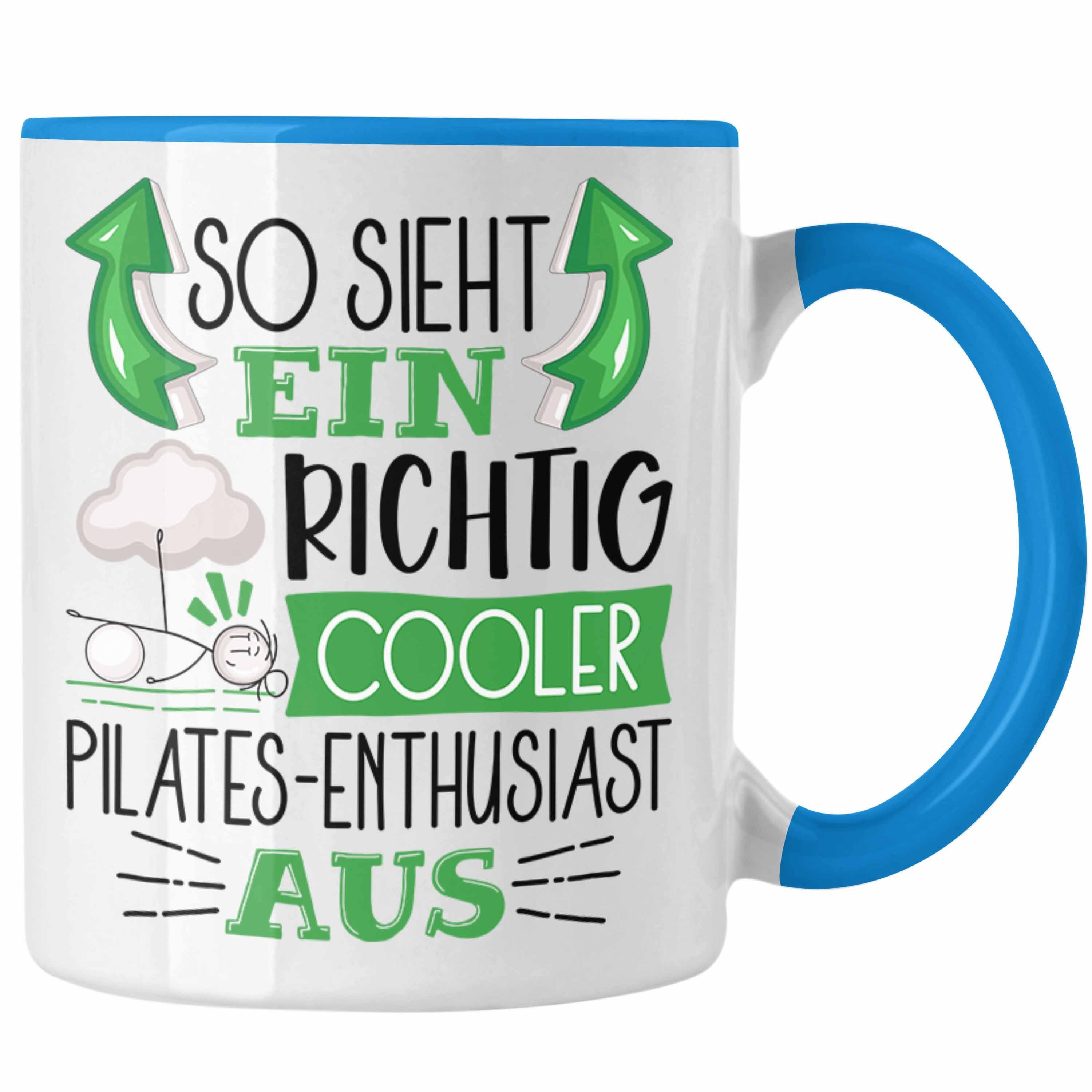 So Cooler Pilates Trendation Tasse Tasse Ein Pilates-Enthusiast Richtig Sieht Geschenk Blau