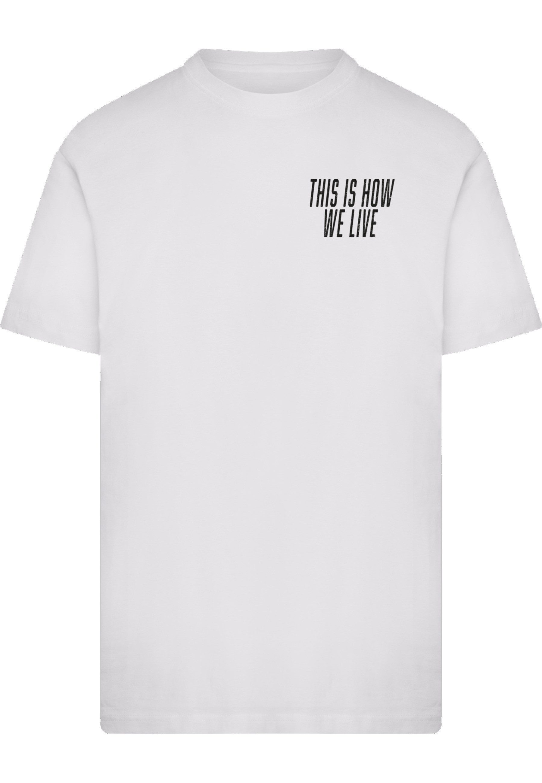 T-Shirt MisterTee This Is How We Live Tee