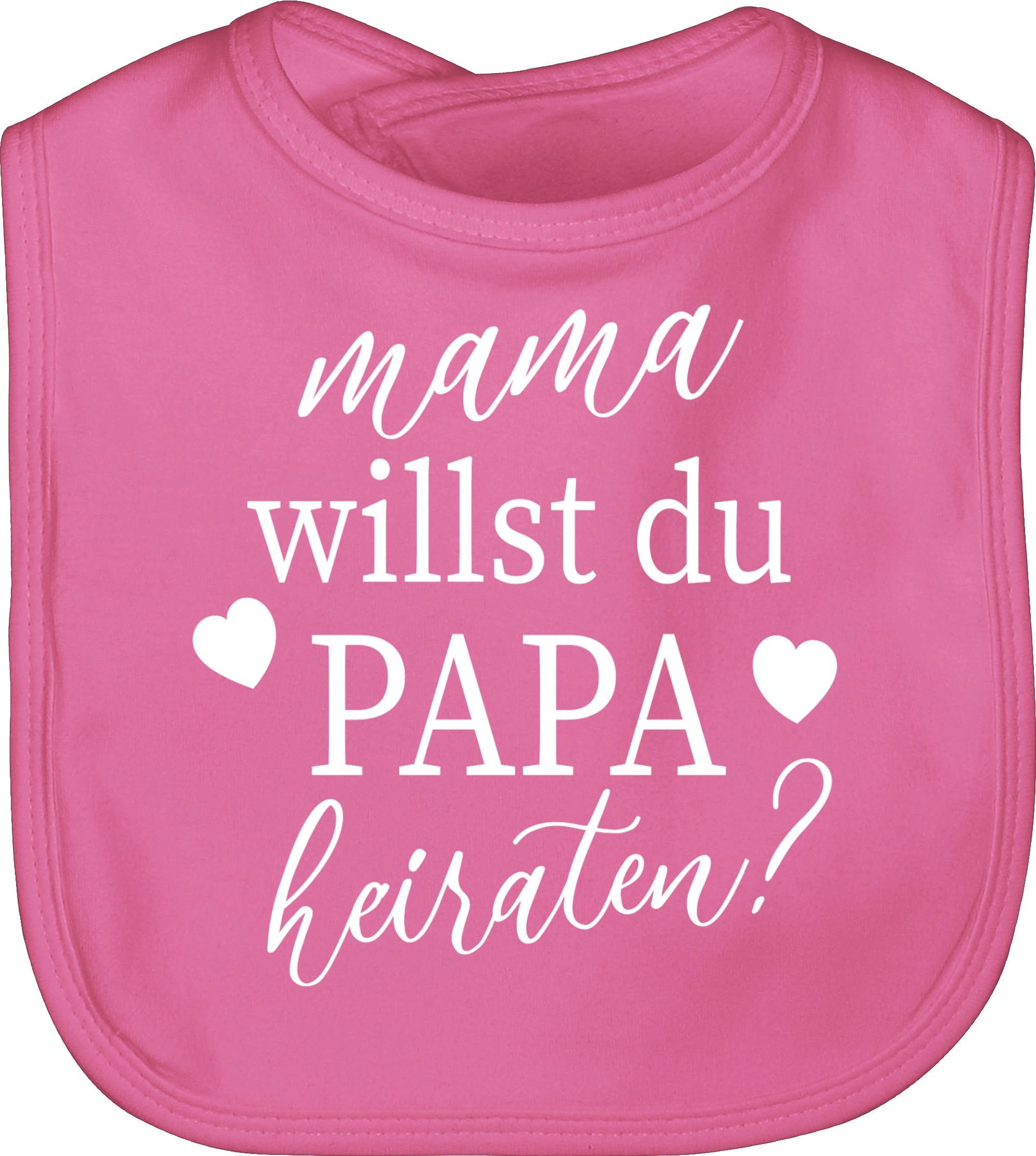 Shirtracer Lätzchen Mama willst du Papa heiraten - Wollen wir Papa heiraten Baby Daddy hei, Hochzeit - Baby 3 Pink