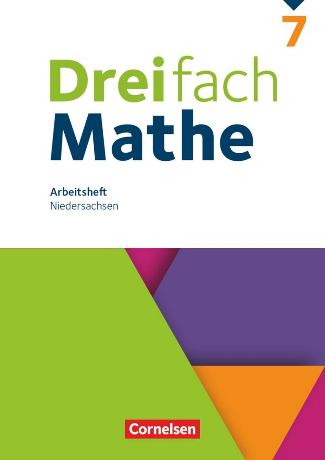 Dreifach Mathe 7. Schuljahr. Niedersachsen - Arbeitsheft mit Lösungen / Christina Tippel, Mesut Yurt, Hanno Wieczorek
