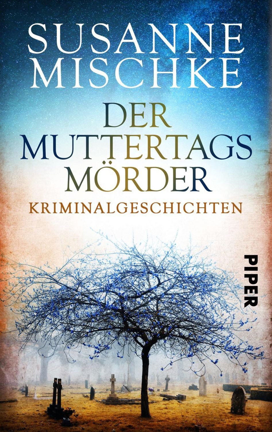 Der Muttertagsmörder / Susanne Mischke
