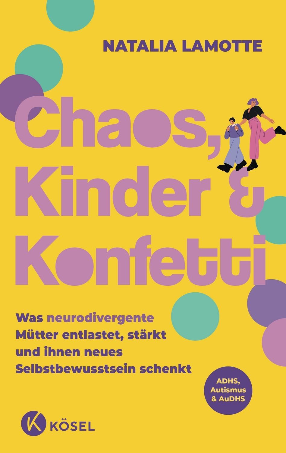 Chaos, Kinder und Konfetti / Natalia Lamotte