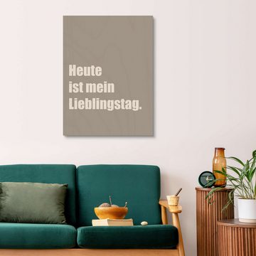 Posterlounge Holzbild Typobox, Heute ist mein Lieblingstag, Wohnzimmer Skandinavisch