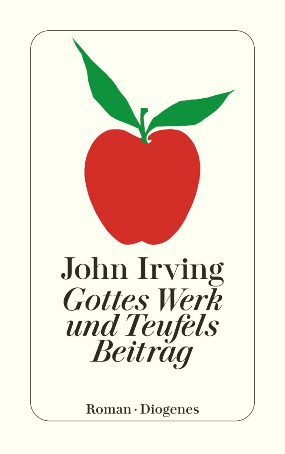 Gottes Werk und Teufels Beitrag / John Irving