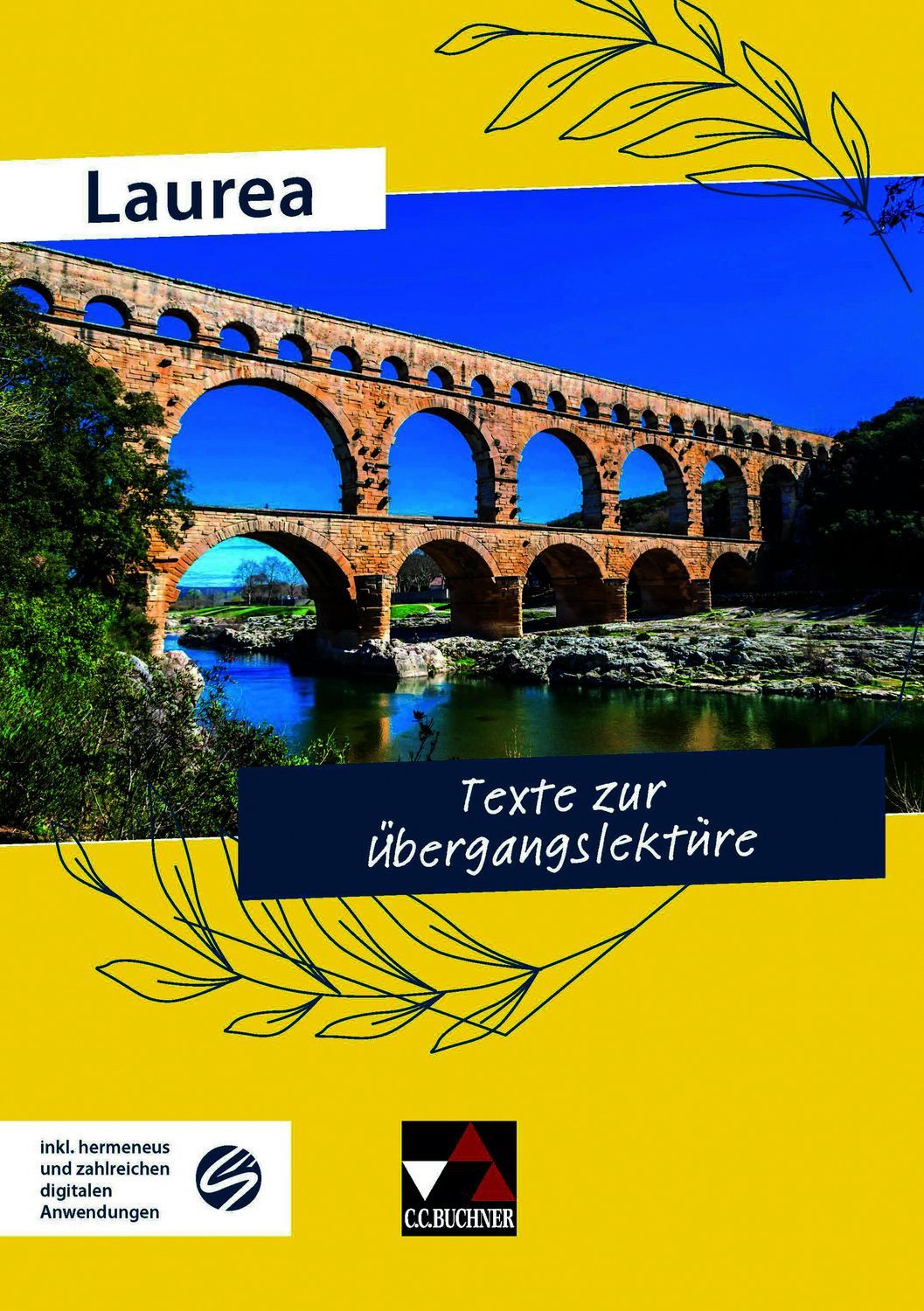 Laurea / Texte zur Übergangslektüre Klassische Texte modern gelesen / Johannes Buhl, Michael Körber, Klassische Texte modern gelesen