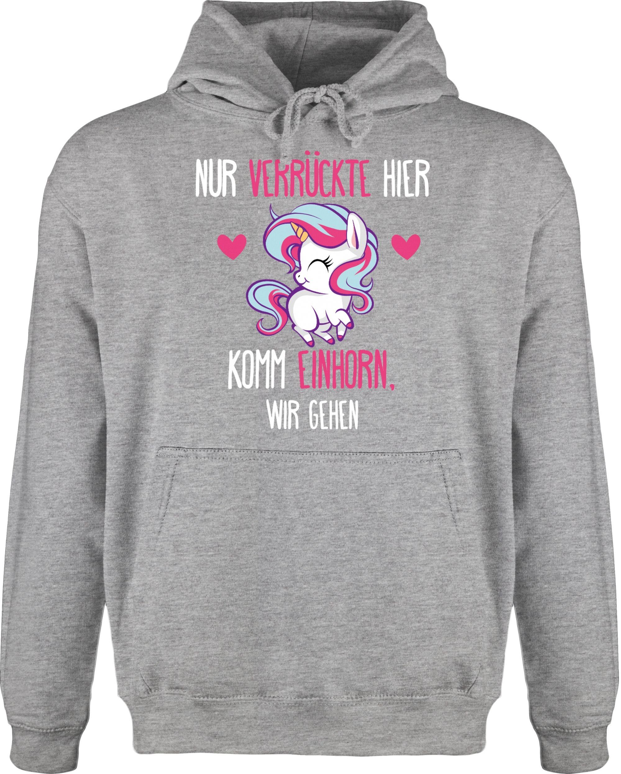 Shirtracer Hoodie »Nur Verrückte hier komm Einhorn, wir gehen weiß Sprüche Statement mit